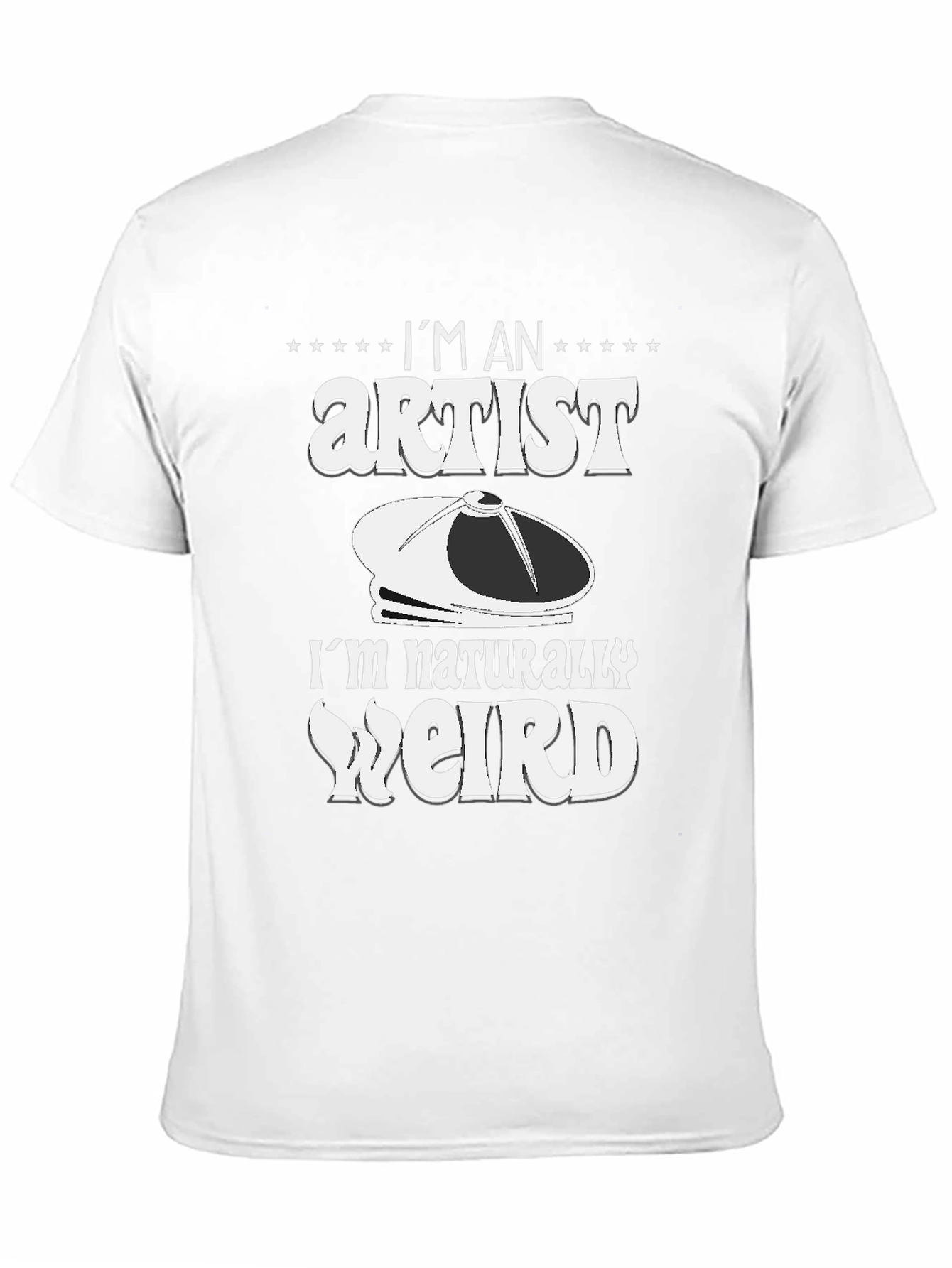 Im an Artist Im Naturally Weird T-Shirt