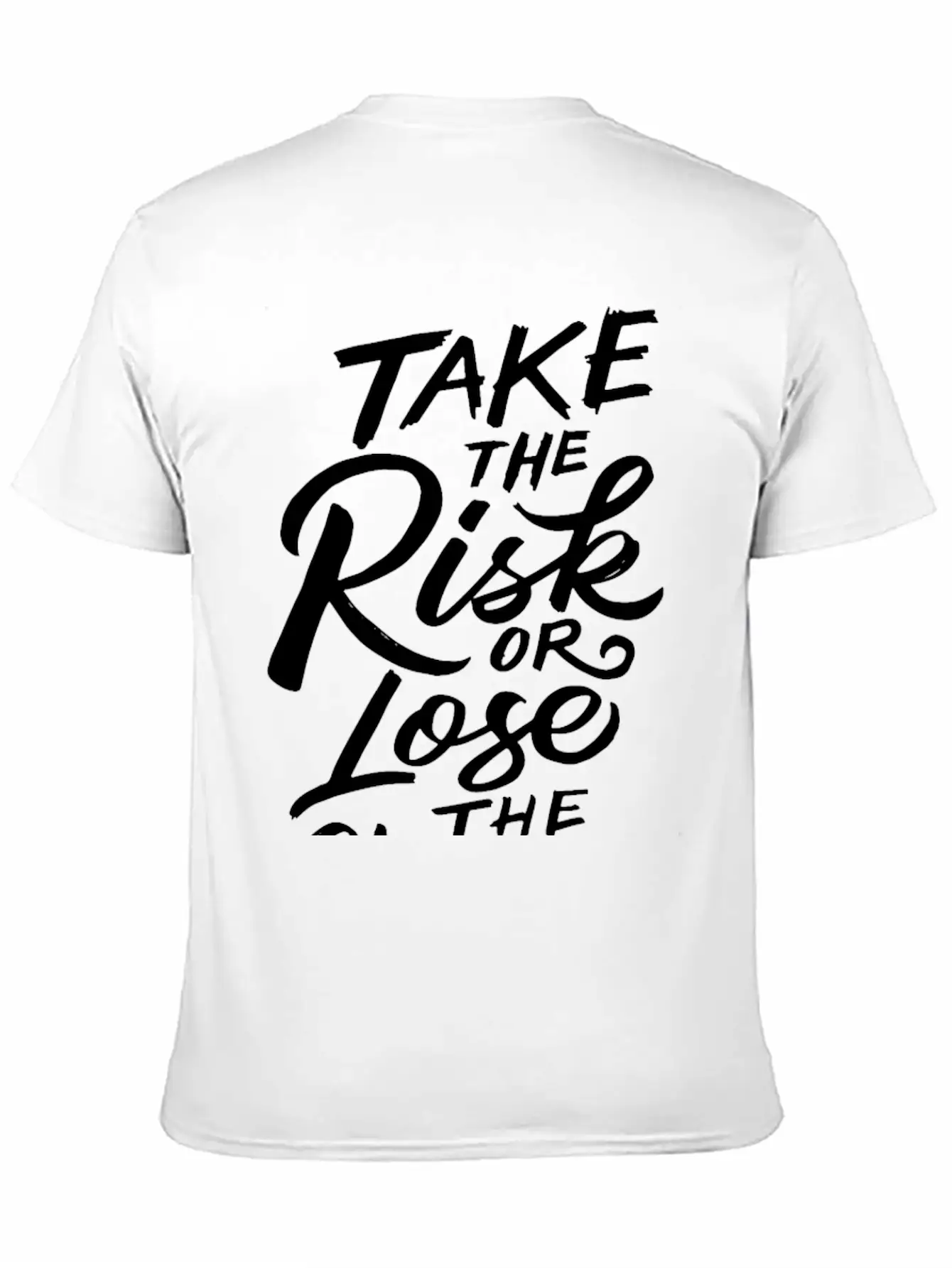 Take The Risk Or Lose The Chance Motivation Quote Stylish Everyday T-Shirt – Unisex Basic Cotton Tee