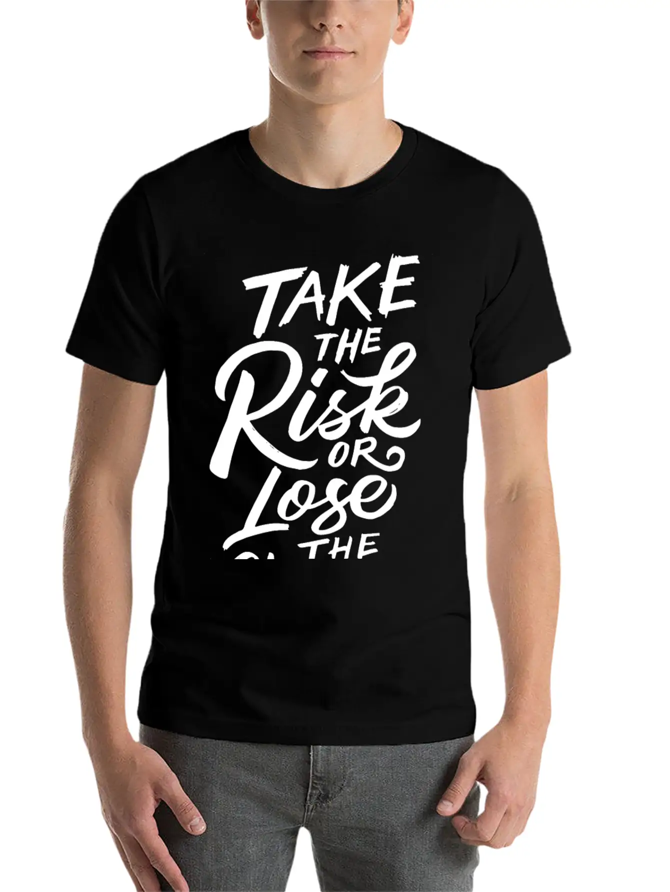 Take The Risk Or Lose The Chance Motivation Quote Stylish Everyday T-Shirt – Unisex Basic Cotton Tee