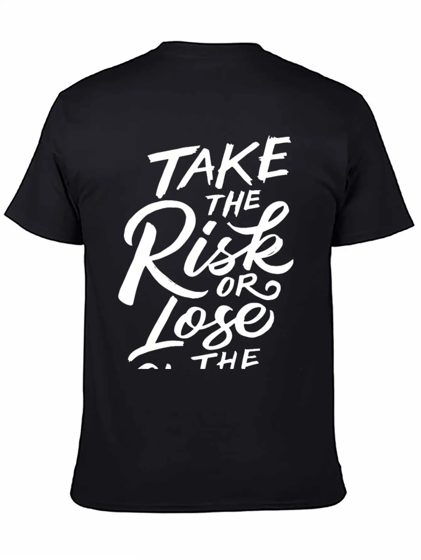 Take The Risk Or Lose The Chance Motivation Quote Stylish Everyday T-Shirt – Unisex Basic Cotton Tee