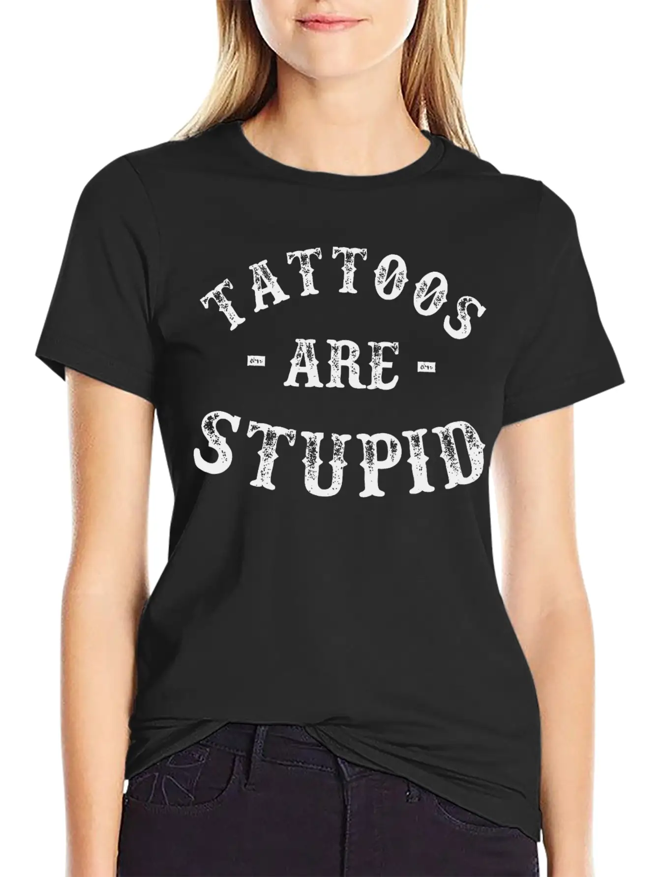 Tattoos Are Stupid Funny Sarcastic Ink Addict Basic Graphic T-Shirt – Daily Comfort In Soft Cotton