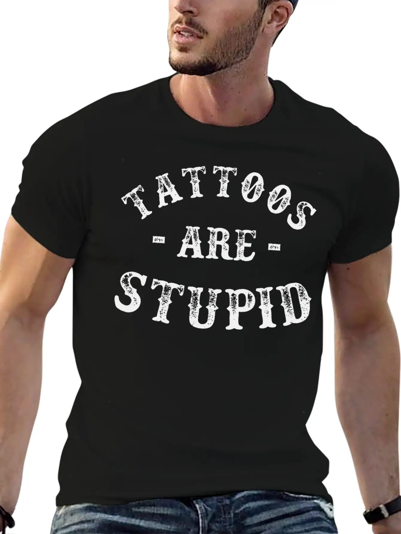 Tattoos Are Stupid Funny Sarcastic Ink Addict Basic Graphic T-Shirt – Daily Comfort In Soft Cotton