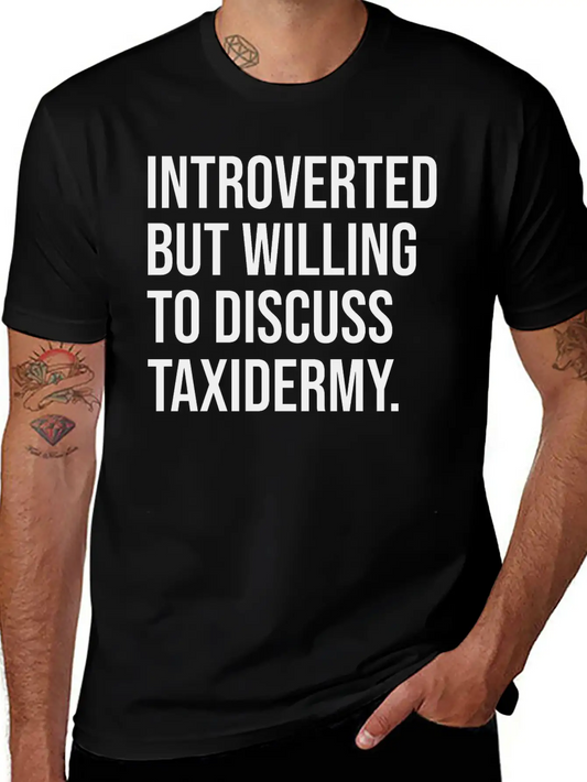 Taxidermy Funny Introverted Taxidermist Saying Stylish Everyday T-Shirt – Unisex Basic Cotton Tee
