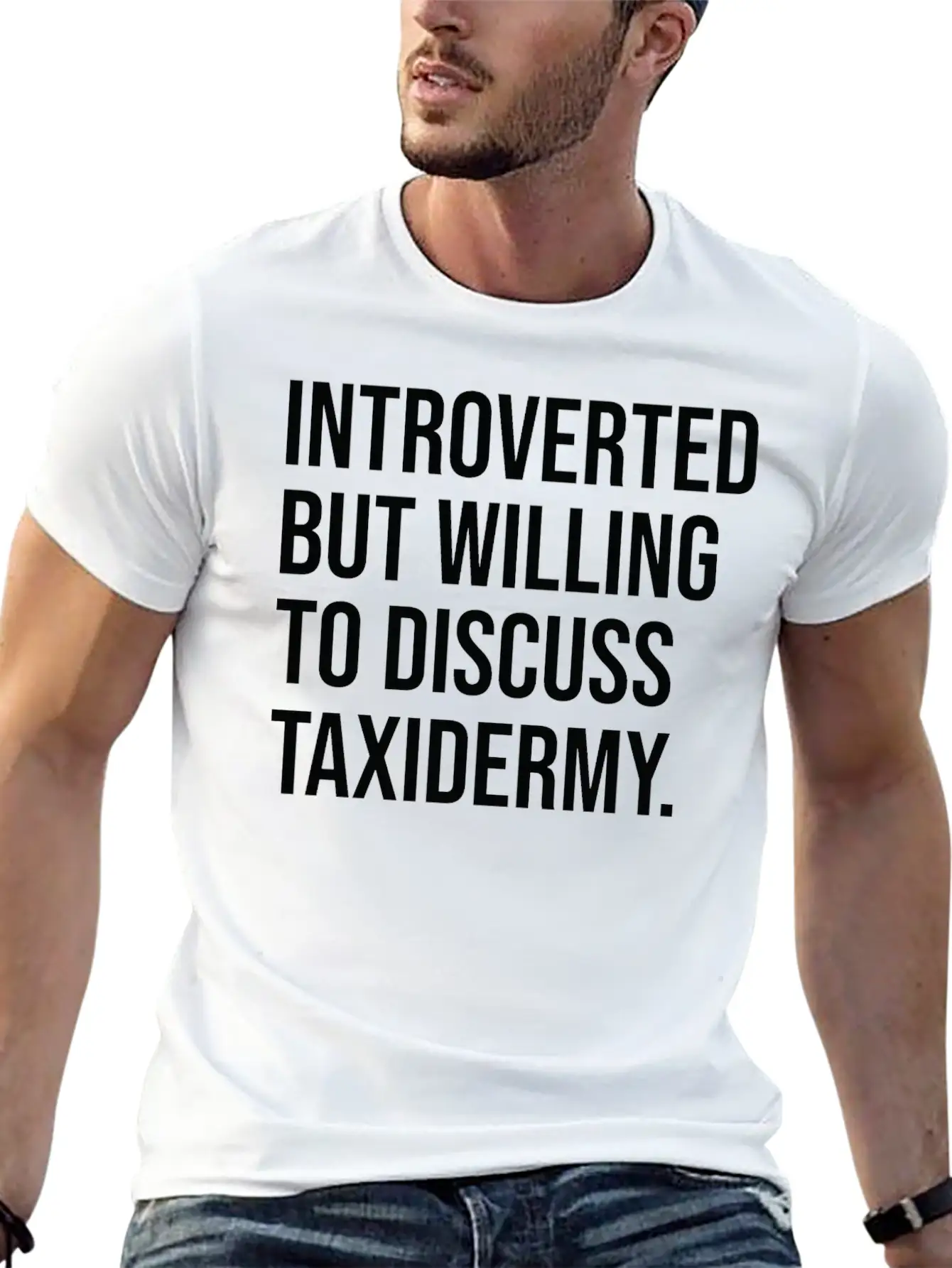 Taxidermy Funny Introverted Taxidermist Saying Stylish Everyday T-Shirt – Unisex Basic Cotton Tee