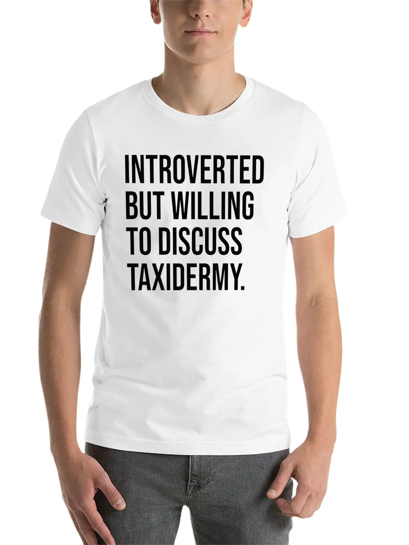 Taxidermy Funny Introverted Taxidermist Saying Stylish Everyday T-Shirt – Unisex Basic Cotton Tee