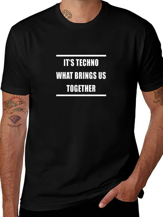 Techno Brings Us Together Unisex Casual T-Shirt – Clean Design For Daily Comfort