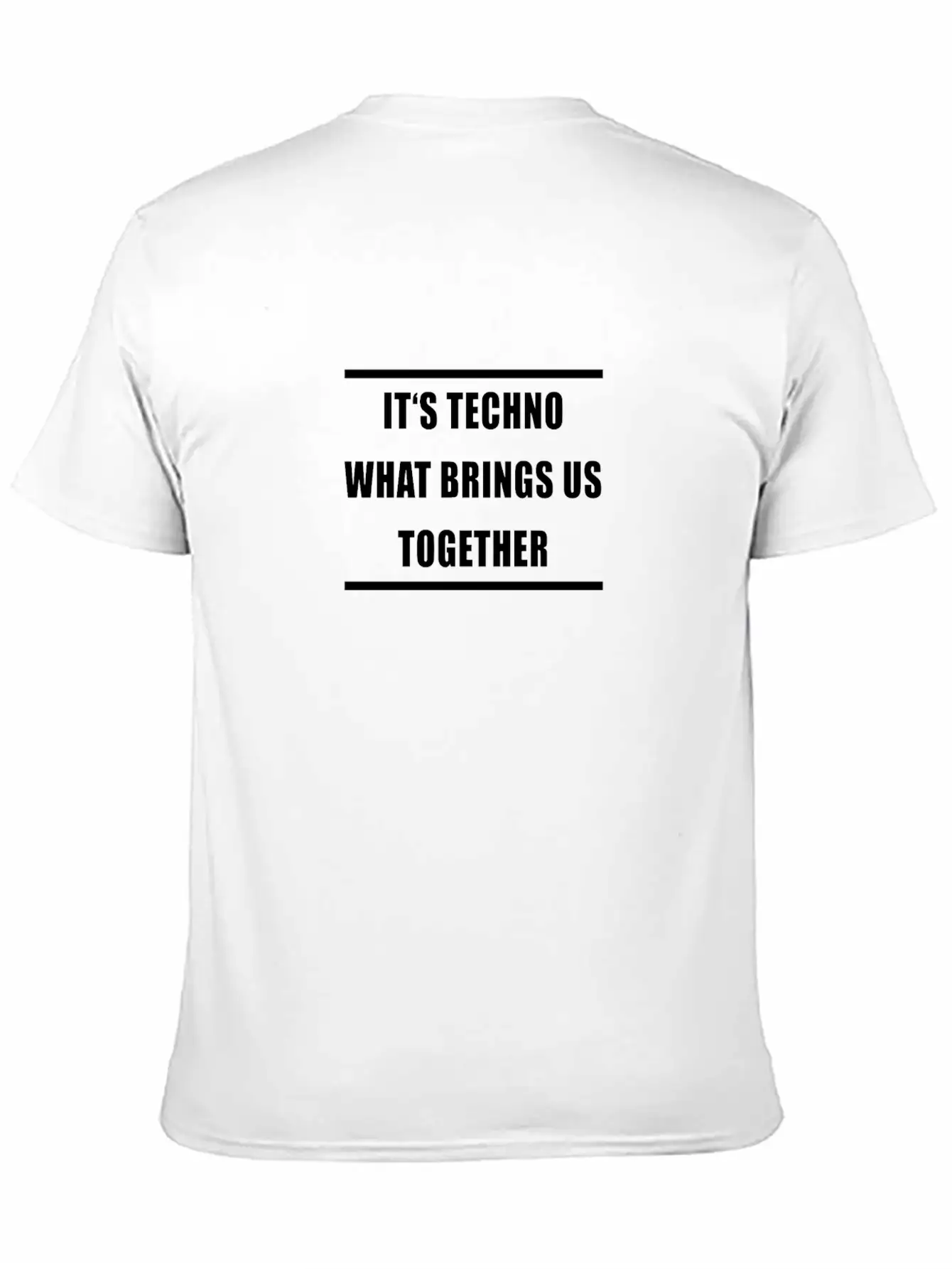 Techno Brings Us Together Unisex Casual T-Shirt – Clean Design For Daily Comfort