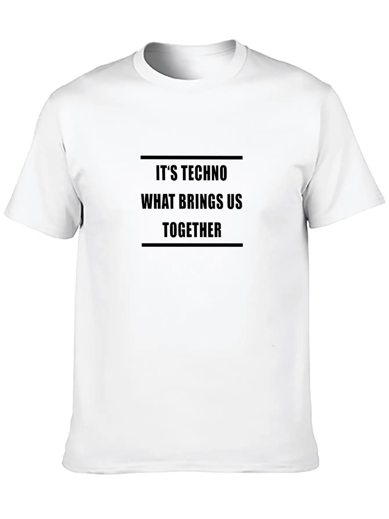 Techno Brings Us Together Unisex Casual T-Shirt – Clean Design For Daily Comfort