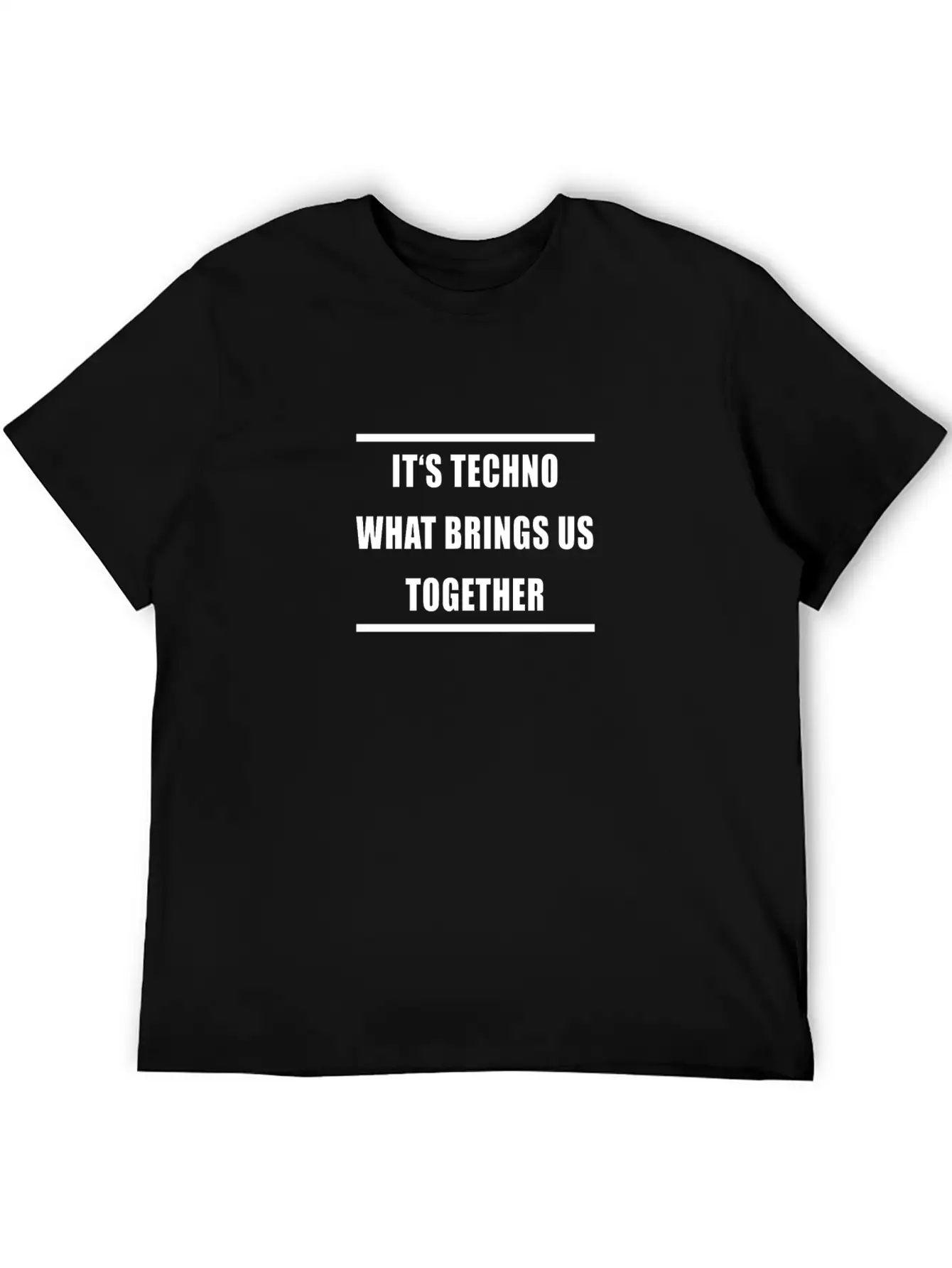 Techno Brings Us Together Unisex Casual T-Shirt – Clean Design For Daily Comfort