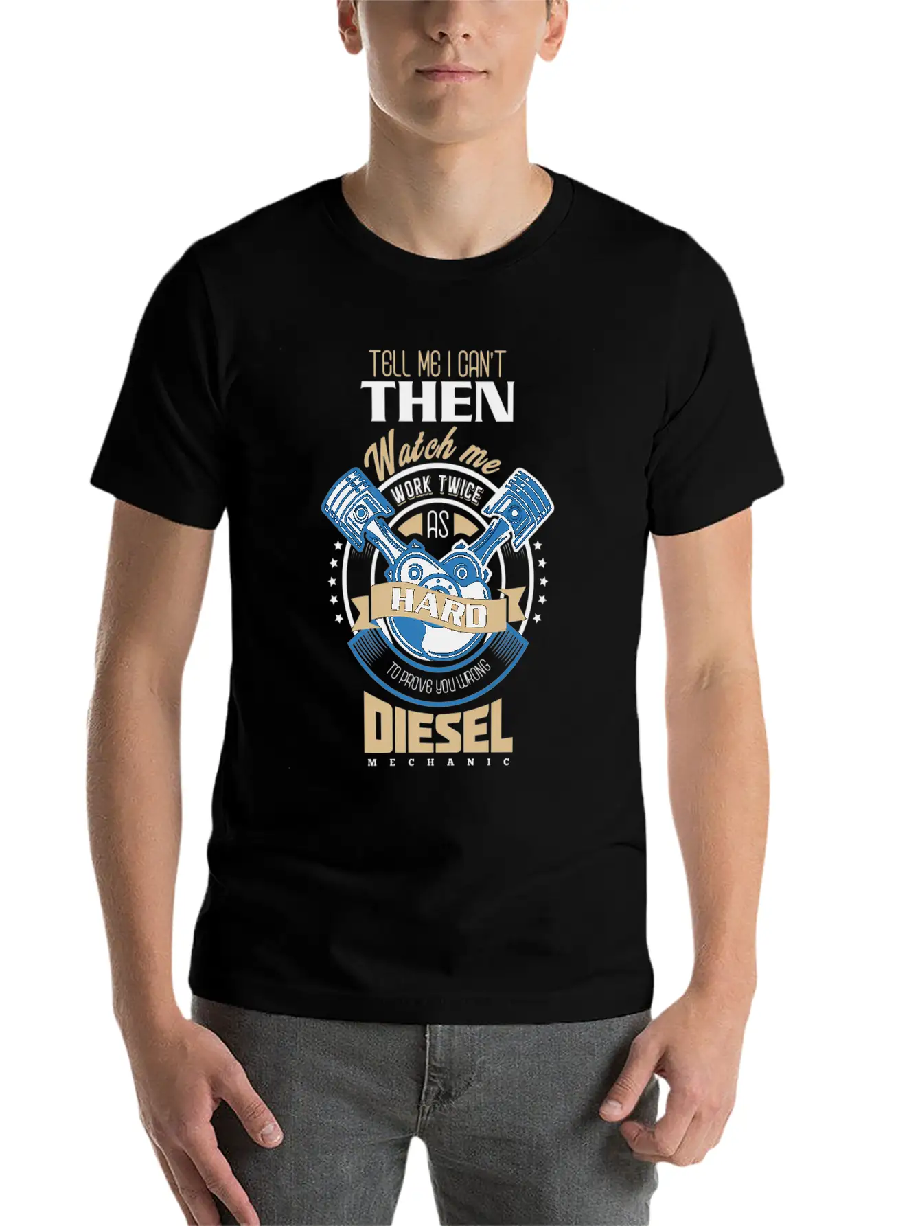 Tell Me I Can'T Then Watch Me Work Diesel Mechanic Timeless Short Sleeve Tee – Comfy And Minimalist Design