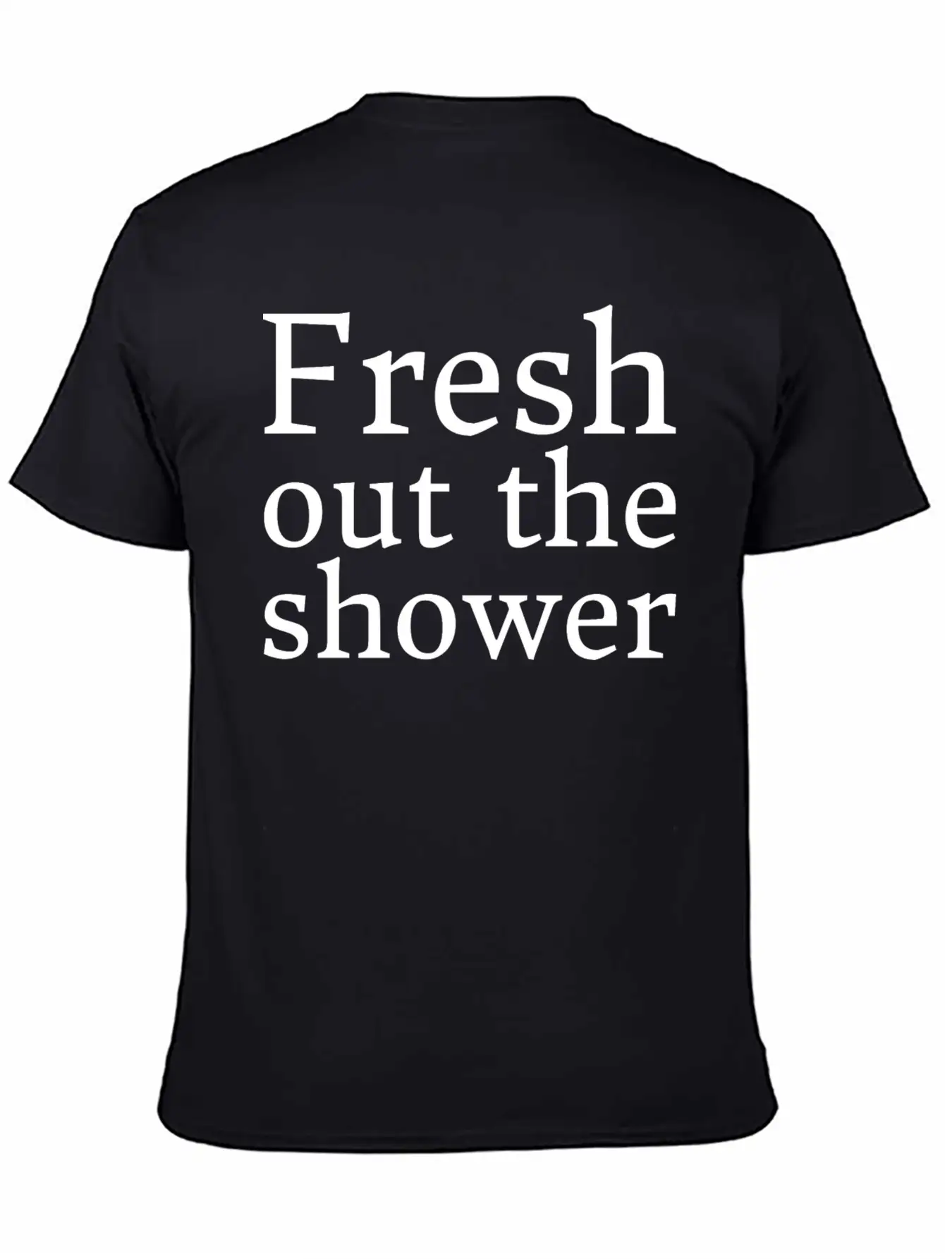 Text: Fresh Out The Shower (white) Essential Unisex Summer Tee – Soft Cotton Casual Fit