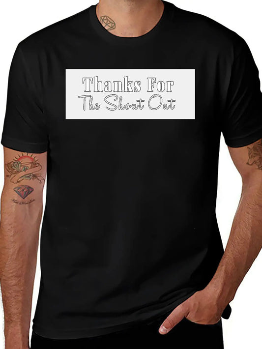 THANKS FOR THE SHOUT OUT Stylish Everyday T-Shirt – Unisex Basic Cotton Tee