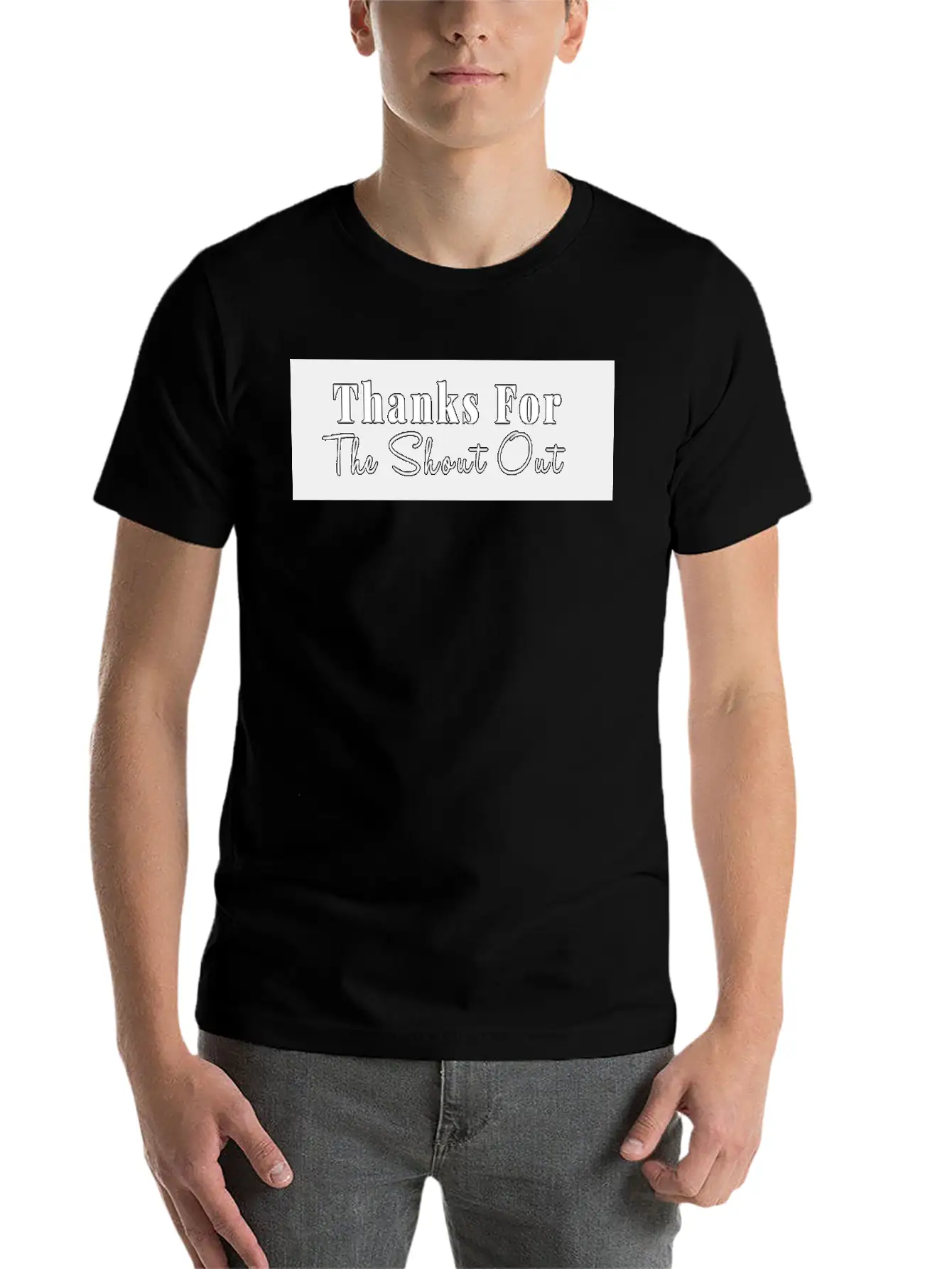 THANKS FOR THE SHOUT OUT Stylish Everyday T-Shirt – Unisex Basic Cotton Tee