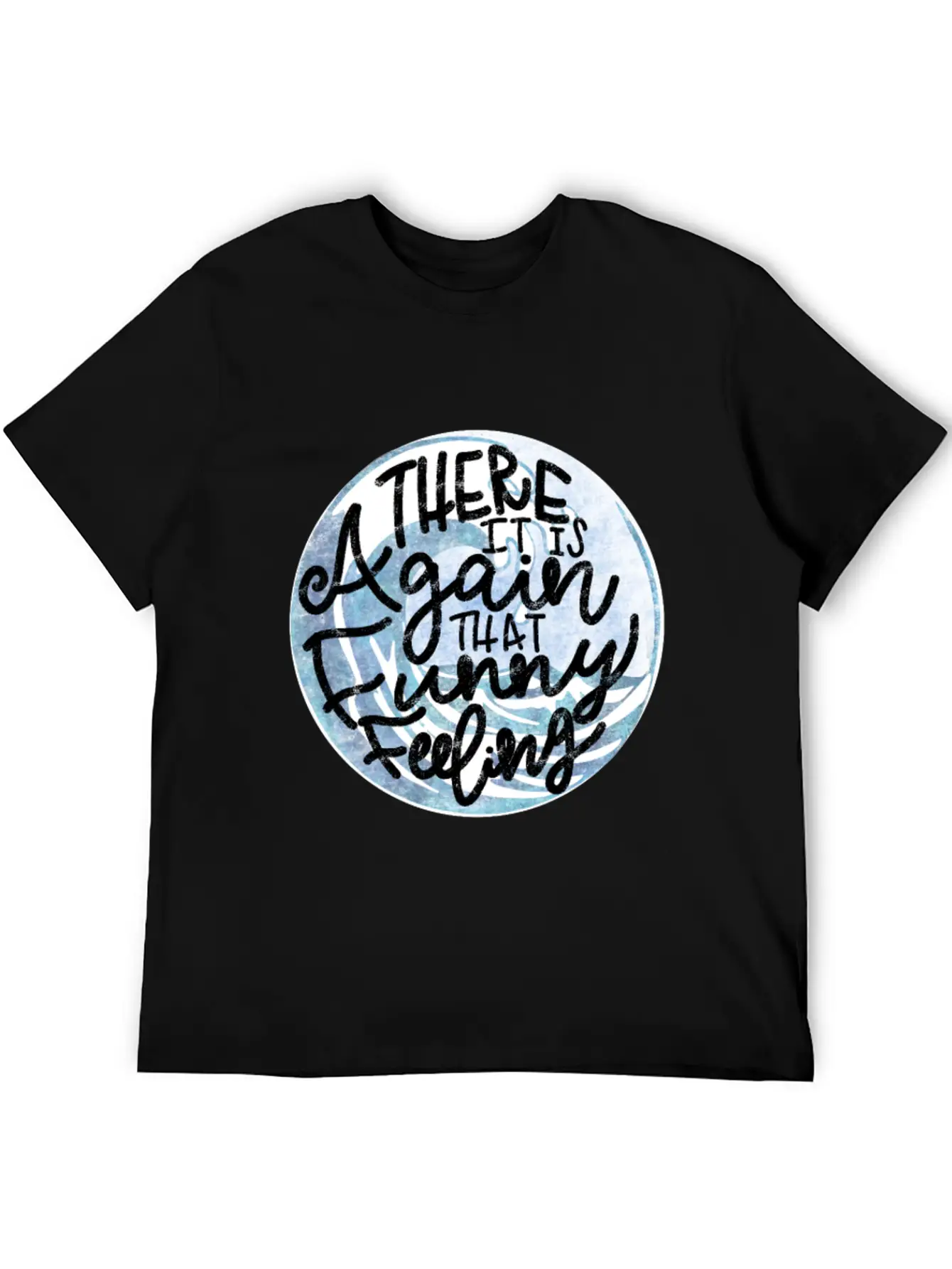 That Funny Feeling Inside Quote Unisex Short Sleeve Soft Cotton T-Shirt – Casual Everyday Wear