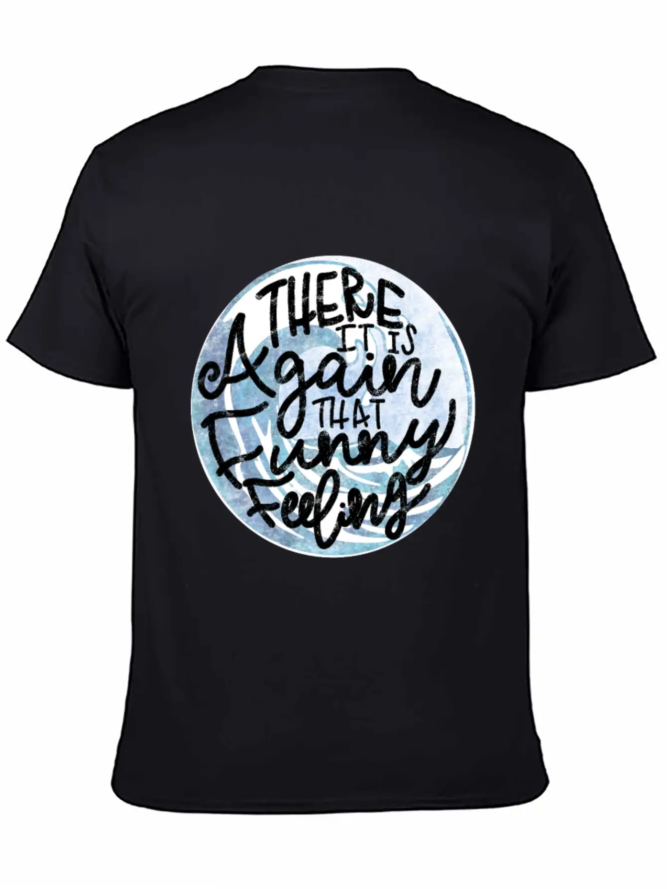 That Funny Feeling Inside Quote Unisex Short Sleeve Soft Cotton T-Shirt – Casual Everyday Wear