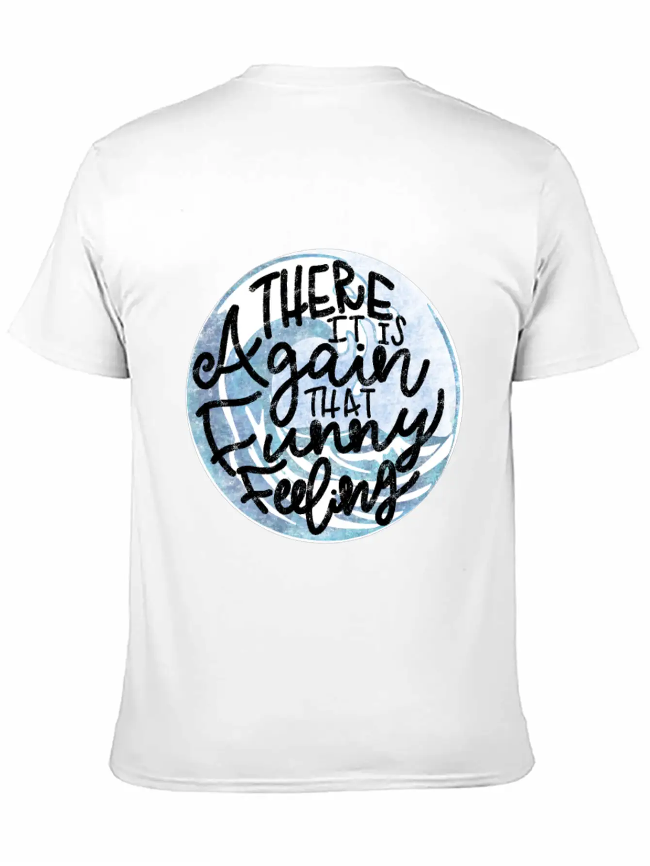 That Funny Feeling Inside Quote Unisex Short Sleeve Soft Cotton T-Shirt – Casual Everyday Wear