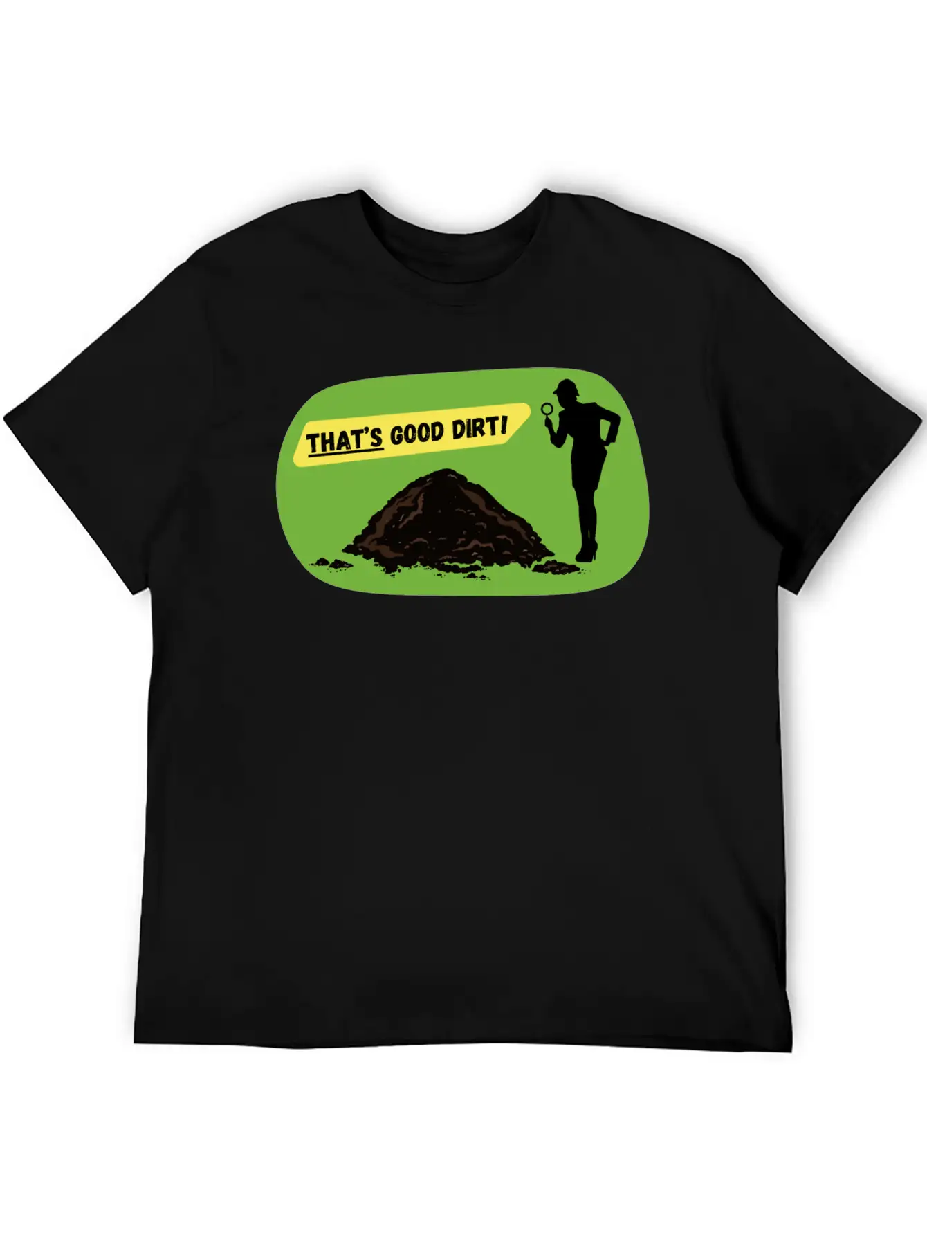 That's Good Dirt! - Funny Garden Design Unisex Short Sleeve Soft Cotton T-Shirt – Casual Everyday Wear