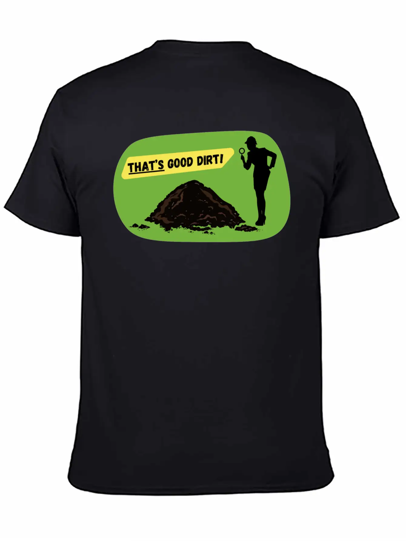 That's Good Dirt! - Funny Garden Design Unisex Short Sleeve Soft Cotton T-Shirt – Casual Everyday Wear