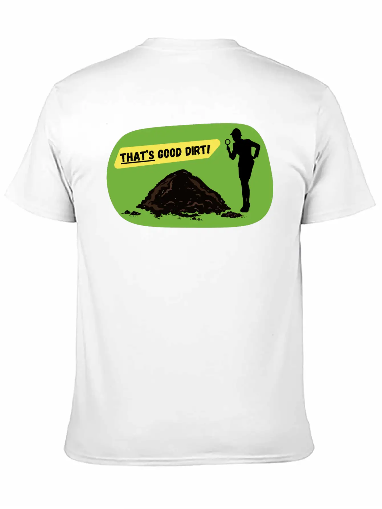 That's Good Dirt! - Funny Garden Design Unisex Short Sleeve Soft Cotton T-Shirt – Casual Everyday Wear