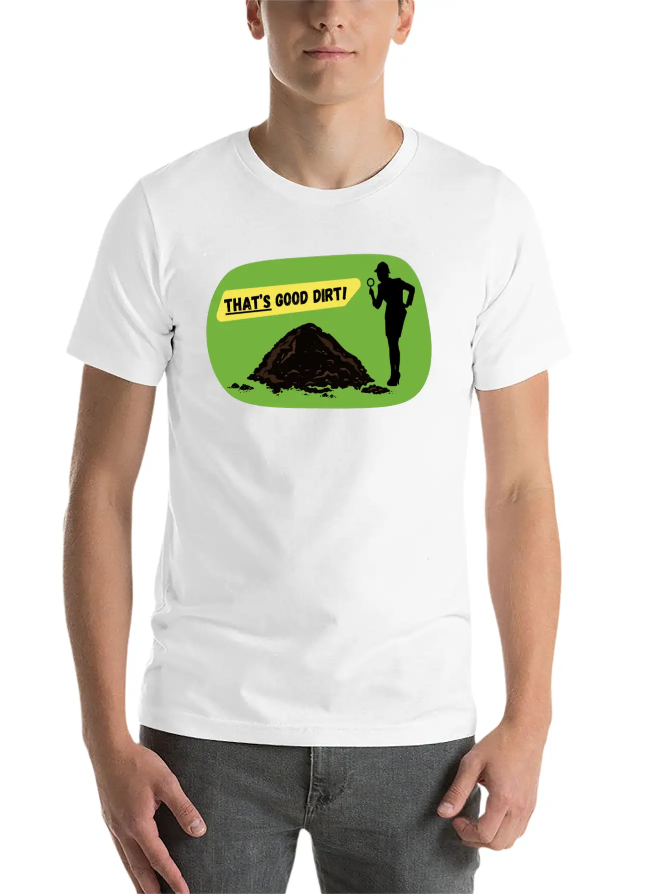 That's Good Dirt! - Funny Garden Design Unisex Short Sleeve Soft Cotton T-Shirt – Casual Everyday Wear