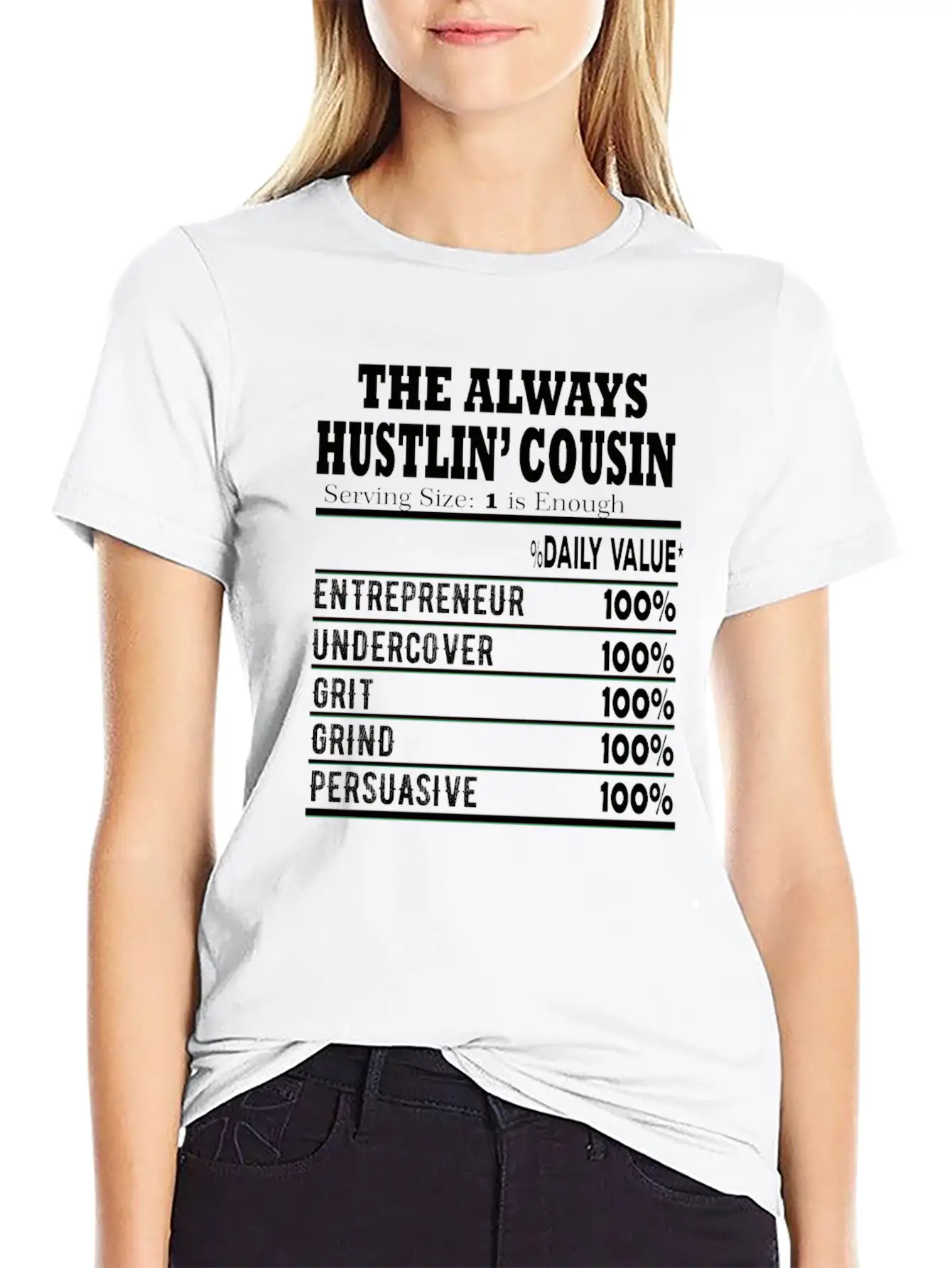 THE ALWAYS HUSTLIN Cousin Nutritional Label Facts Stylish Everyday T-Shirt – Unisex Basic Cotton Tee
