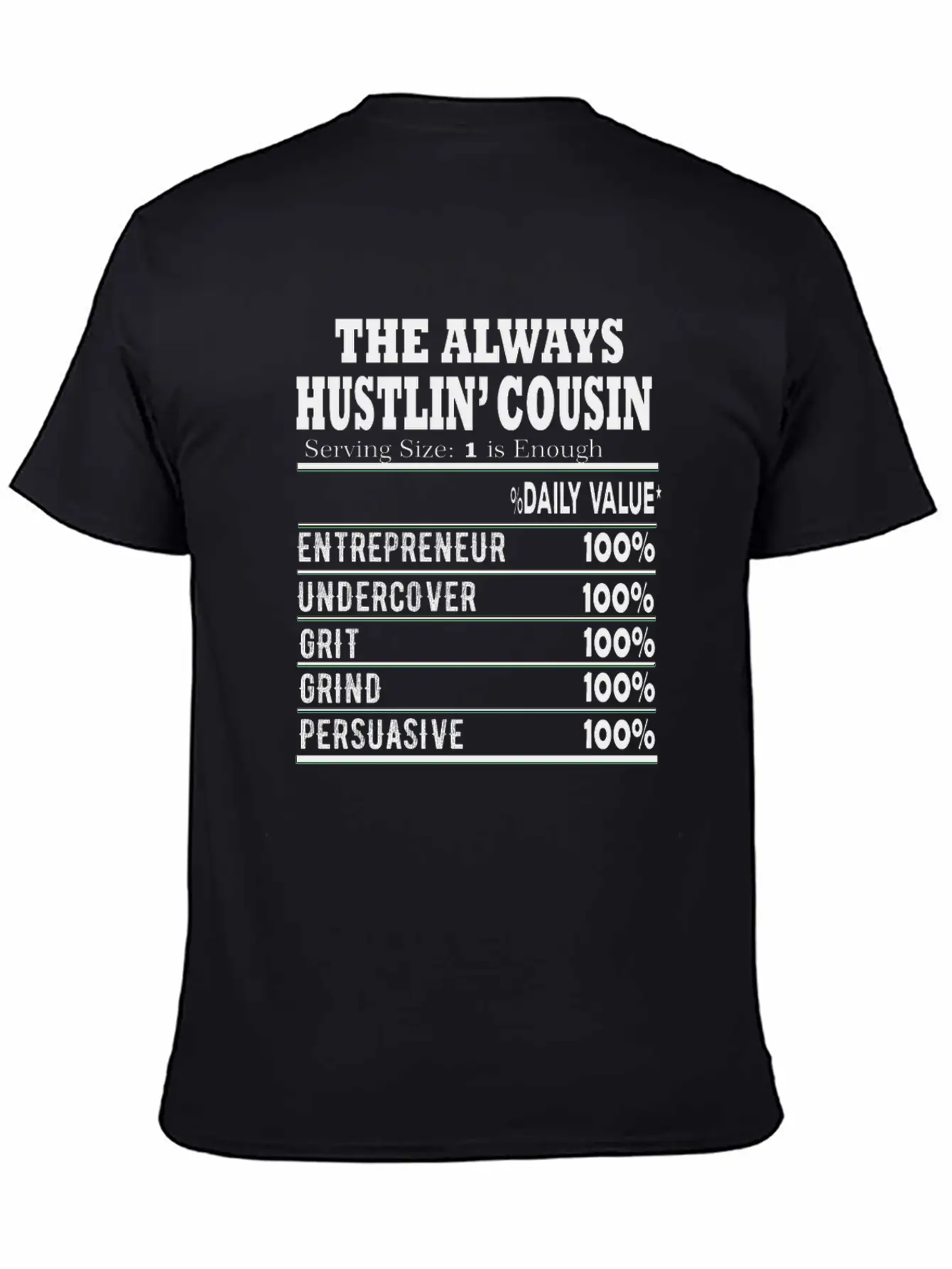 THE ALWAYS HUSTLIN Cousin Nutritional Label Facts Stylish Everyday T-Shirt – Unisex Basic Cotton Tee