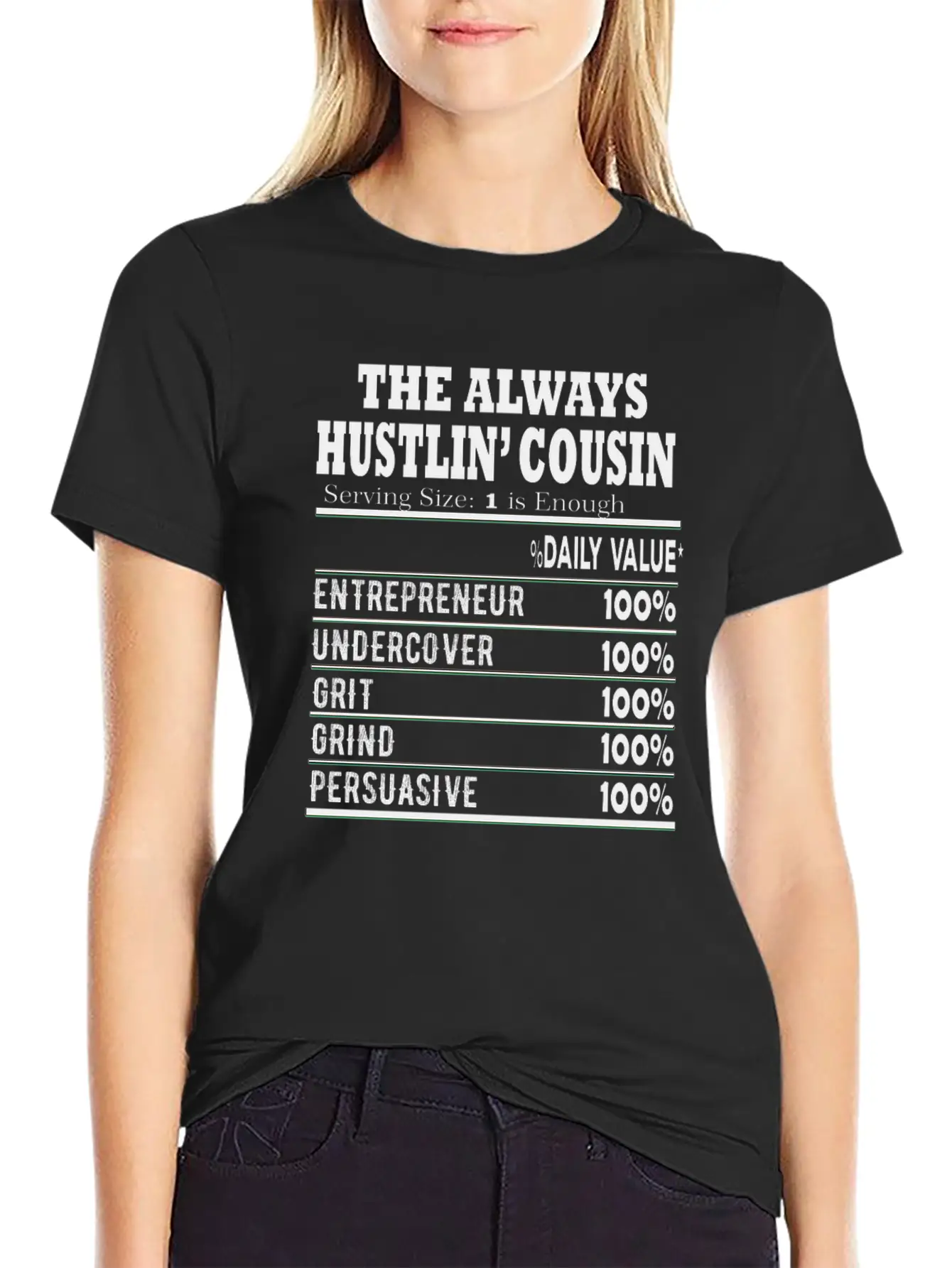 THE ALWAYS HUSTLIN Cousin Nutritional Label Facts Stylish Everyday T-Shirt – Unisex Basic Cotton Tee