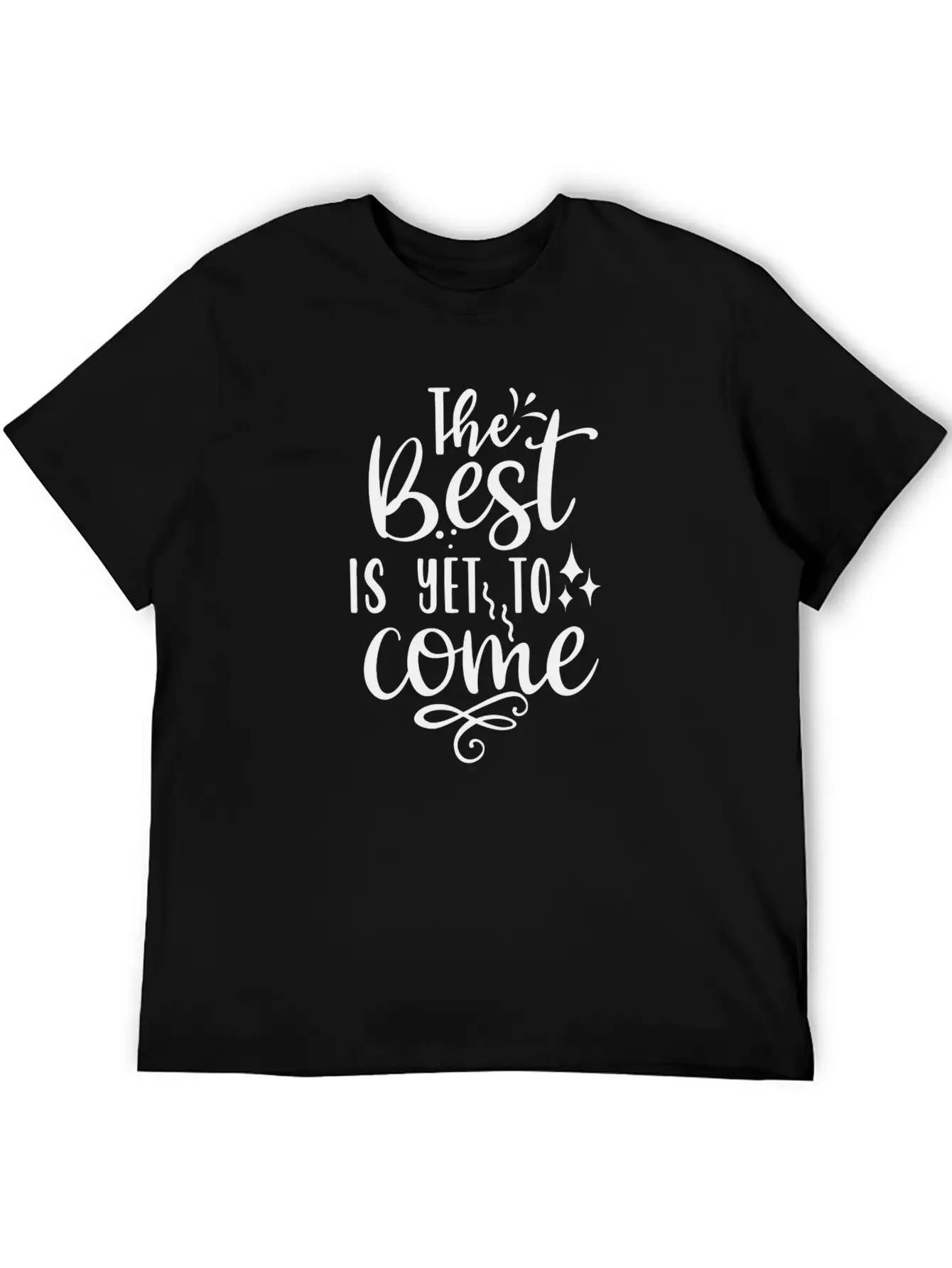 The Best Is Yet To Come Unisex Casual T-Shirt – Clean Design For Daily Comfort