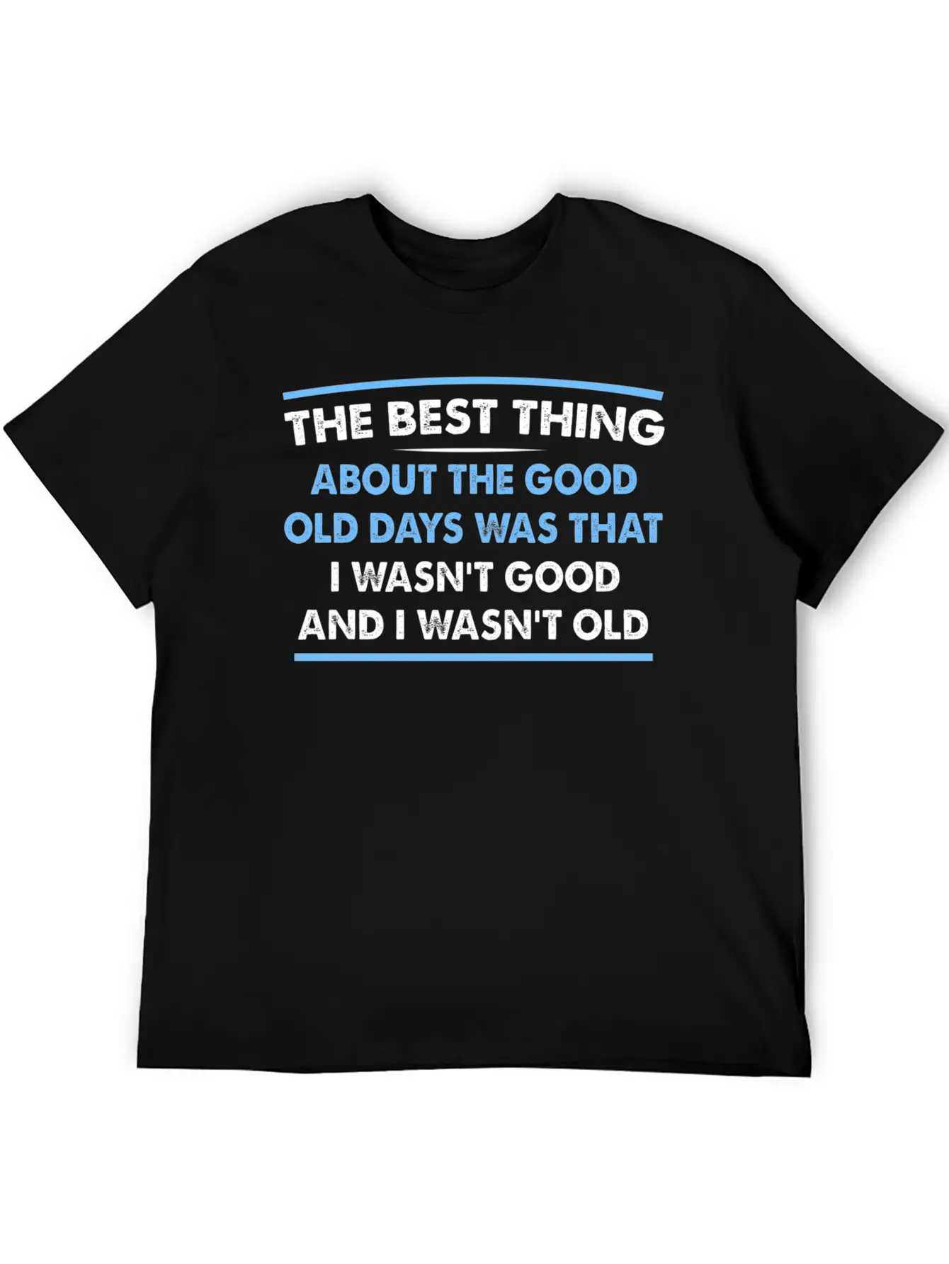 The Best Thing About The Old Days Was That I Timeless Short Sleeve Tee – Comfy And Minimalist Design