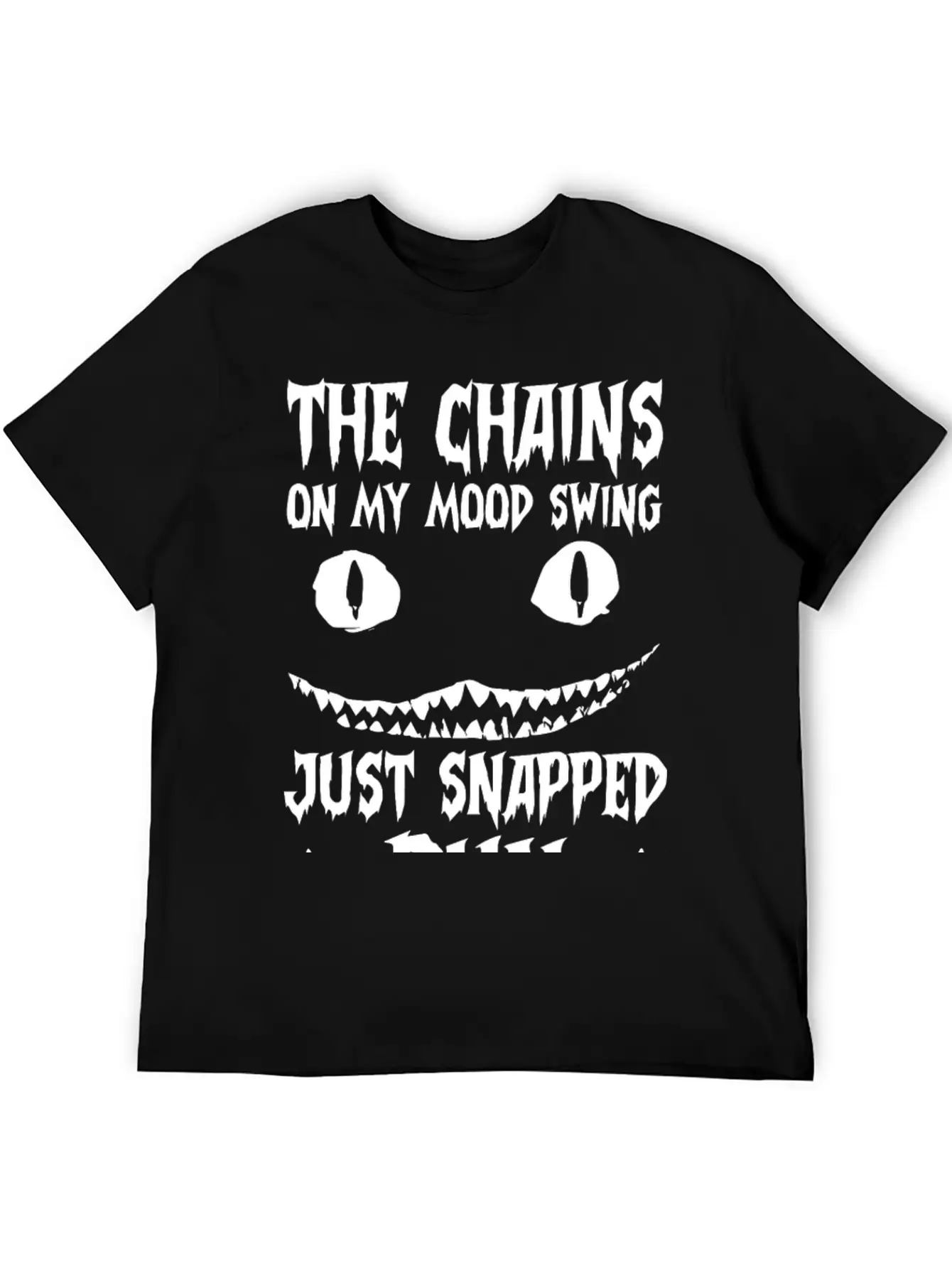 The Chains On My Mood Swing Just Snapped Stylish Everyday T-Shirt – Unisex Basic Cotton Tee