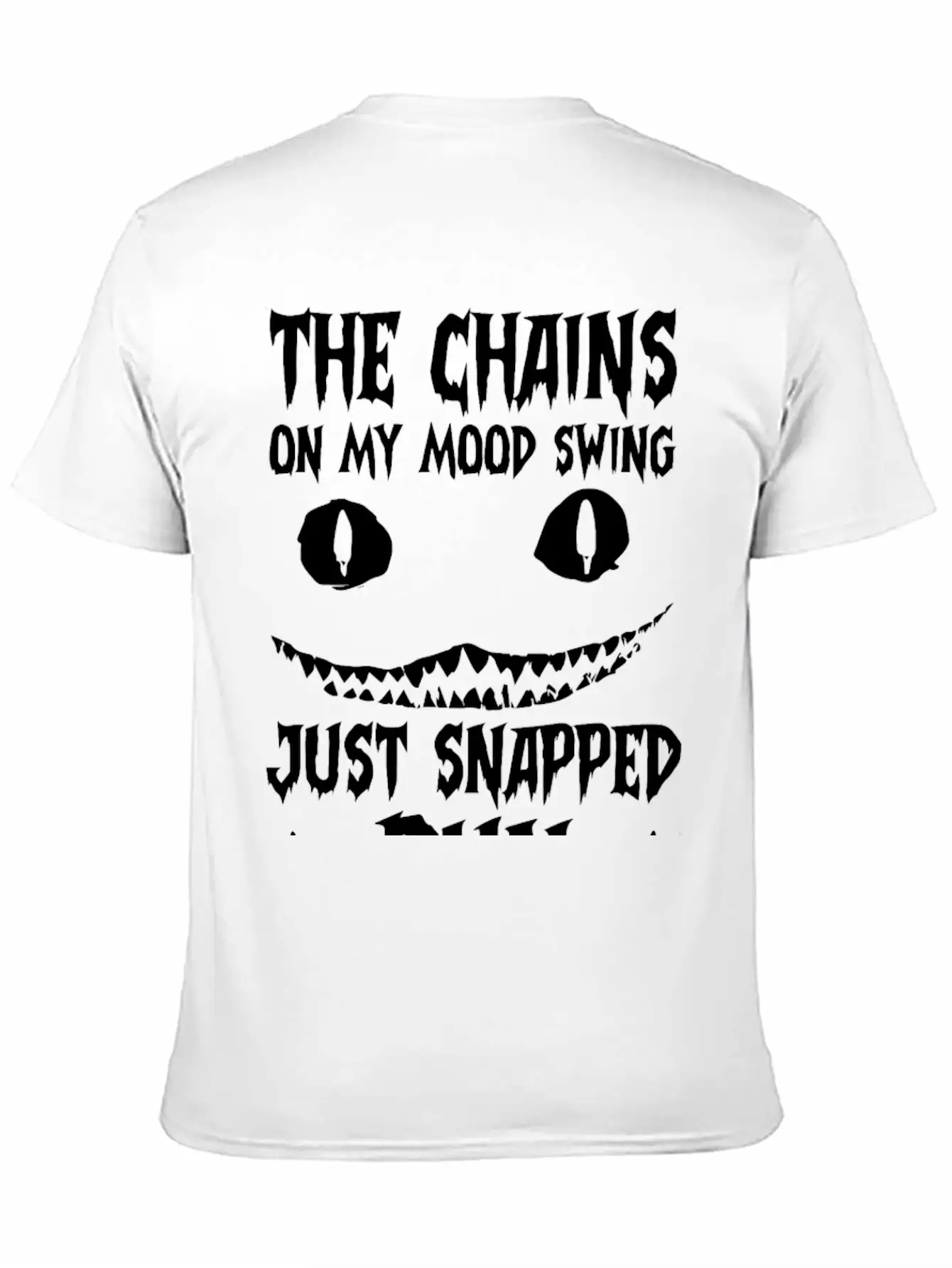 The Chains On My Mood Swing Just Snapped Stylish Everyday T-Shirt – Unisex Basic Cotton Tee