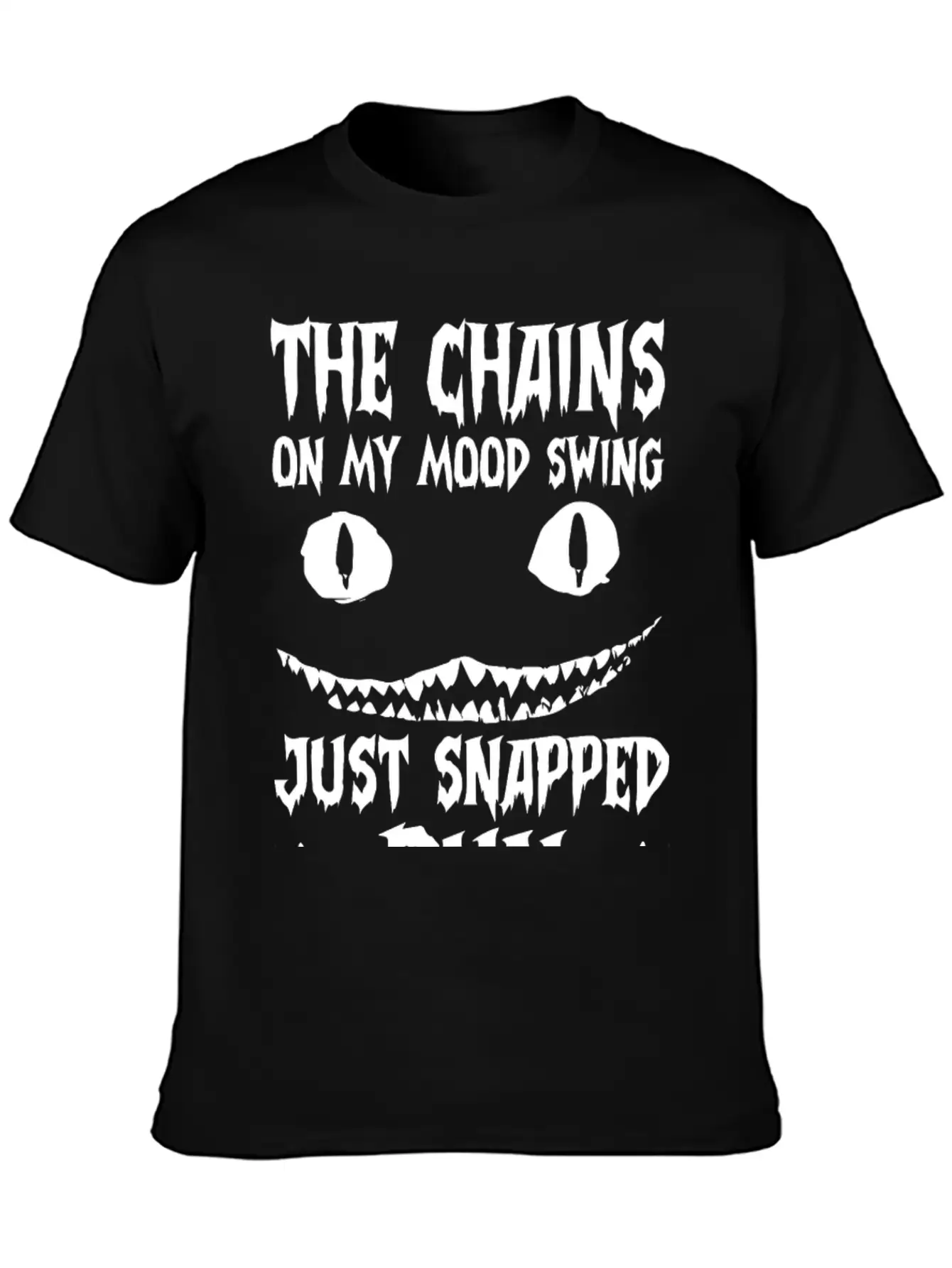 The Chains On My Mood Swing Just Snapped Stylish Everyday T-Shirt – Unisex Basic Cotton Tee