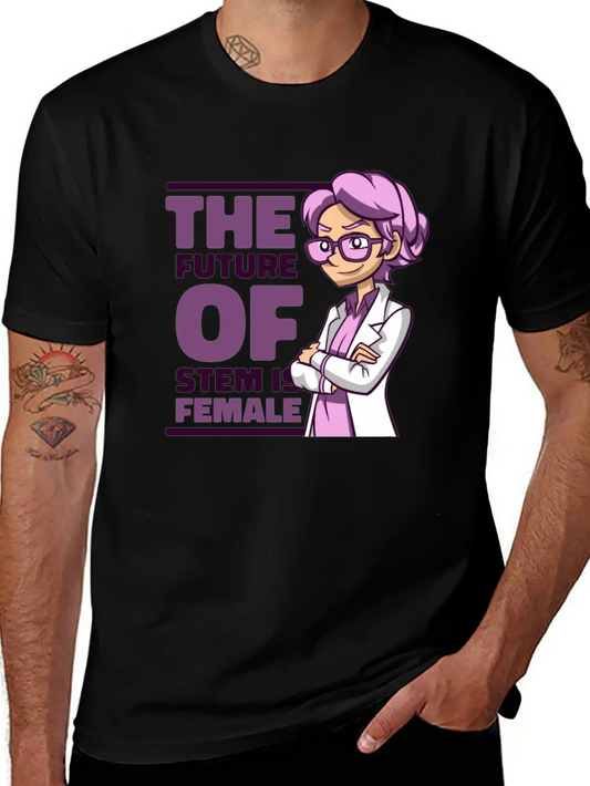 The Future Of STEM Is Female Empowering Women Stylish Everyday T-Shirt – Unisex Basic Cotton Tee