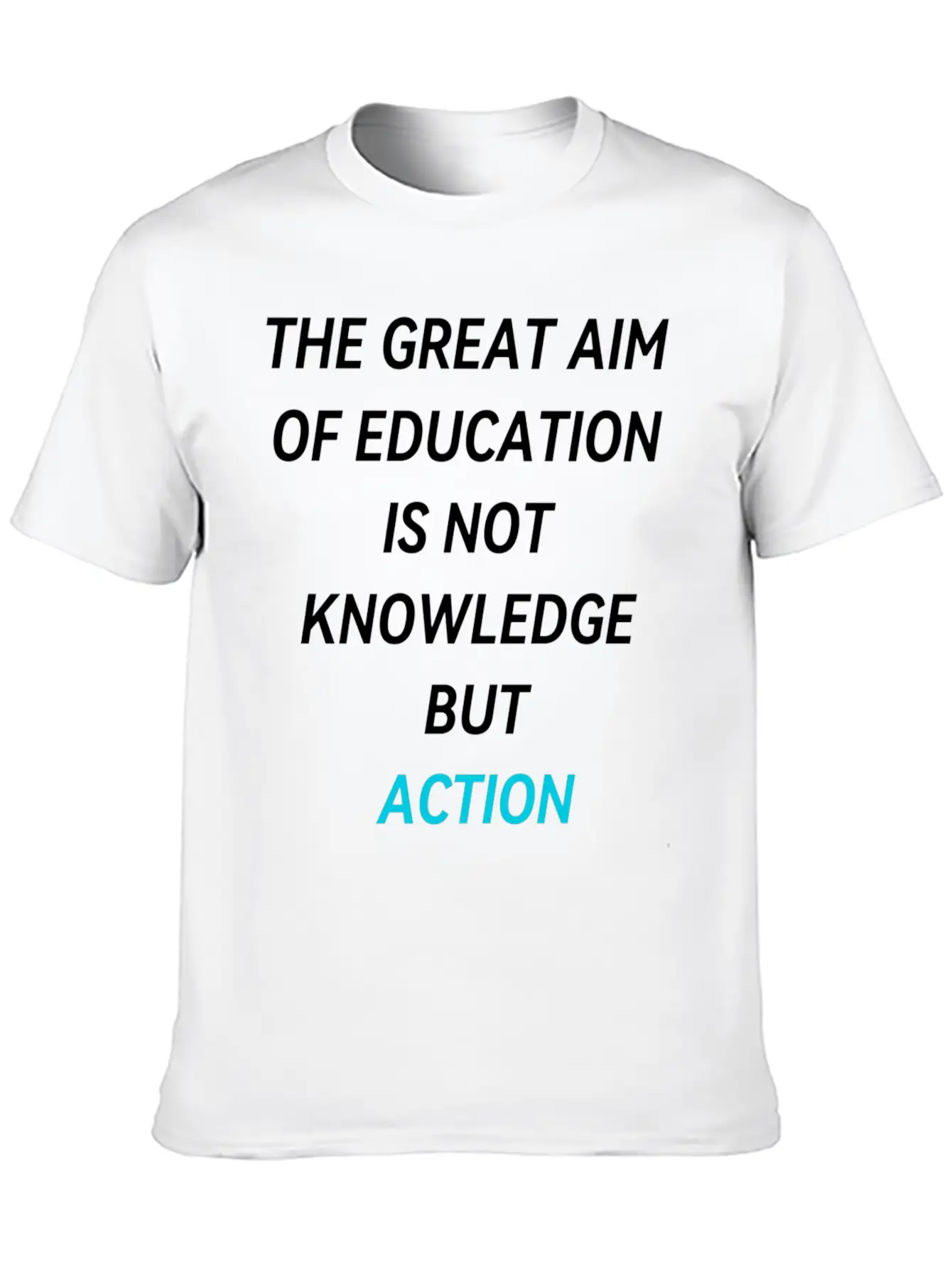 THE GREAT AIM OF EDUCATION IS NOT KNOWLEDGE BUT AC Unisex Casual T-Shirt – Clean Design For Daily Comfort