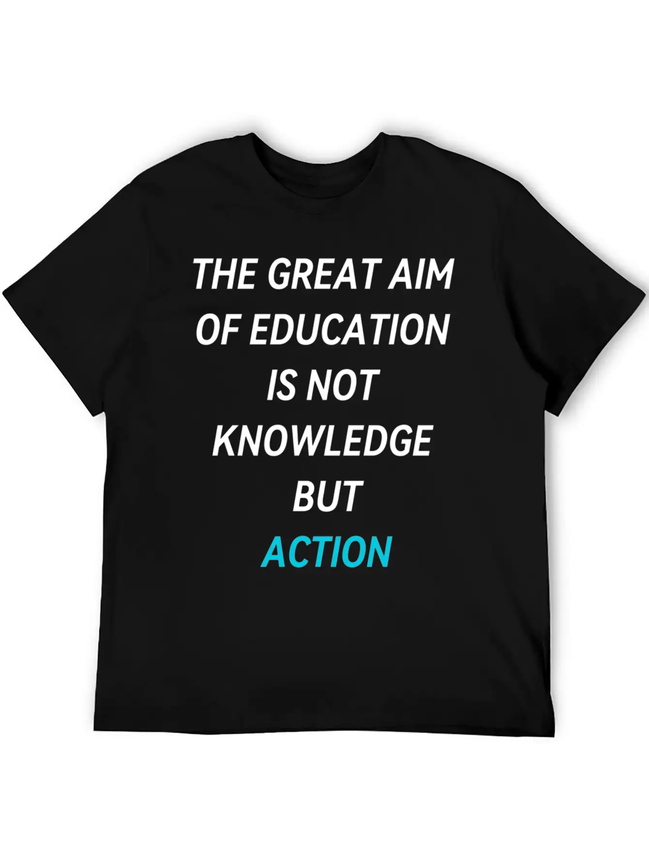 THE GREAT AIM OF EDUCATION IS NOT KNOWLEDGE BUT AC Unisex Casual T-Shirt – Clean Design For Daily Comfort
