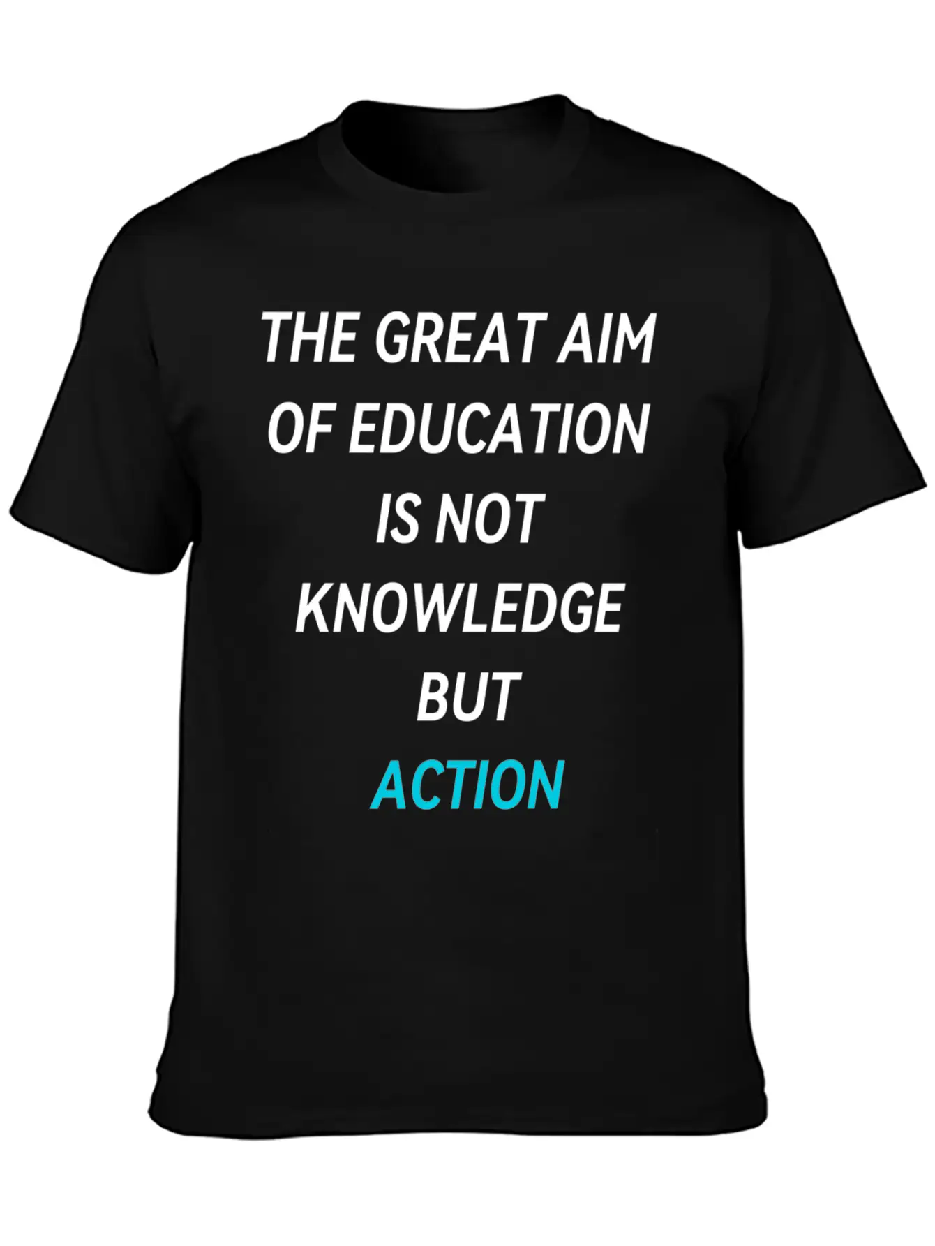 THE GREAT AIM OF EDUCATION IS NOT KNOWLEDGE BUT AC Unisex Casual T-Shirt – Clean Design For Daily Comfort