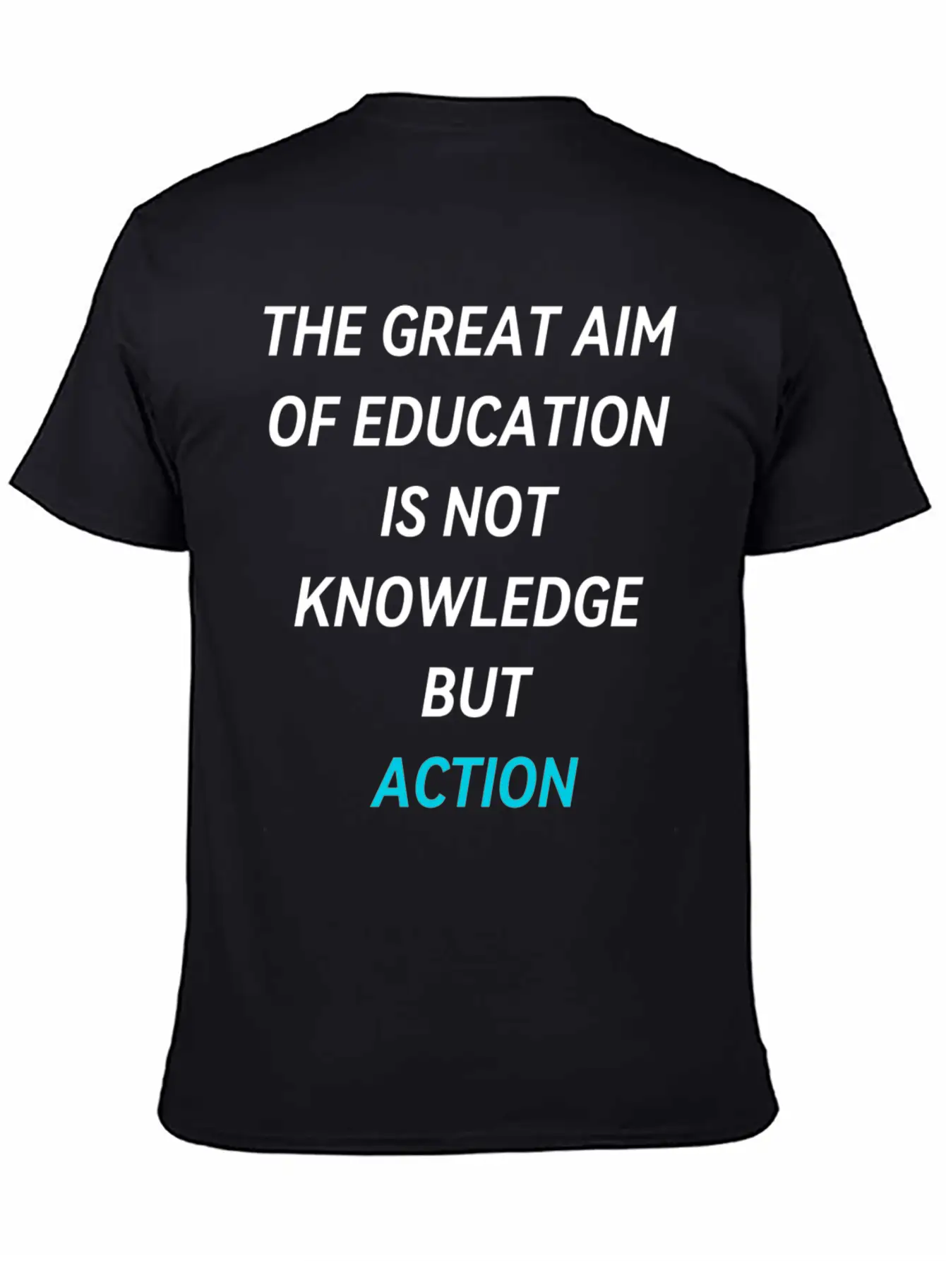 THE GREAT AIM OF EDUCATION IS NOT KNOWLEDGE BUT AC Unisex Casual T-Shirt – Clean Design For Daily Comfort