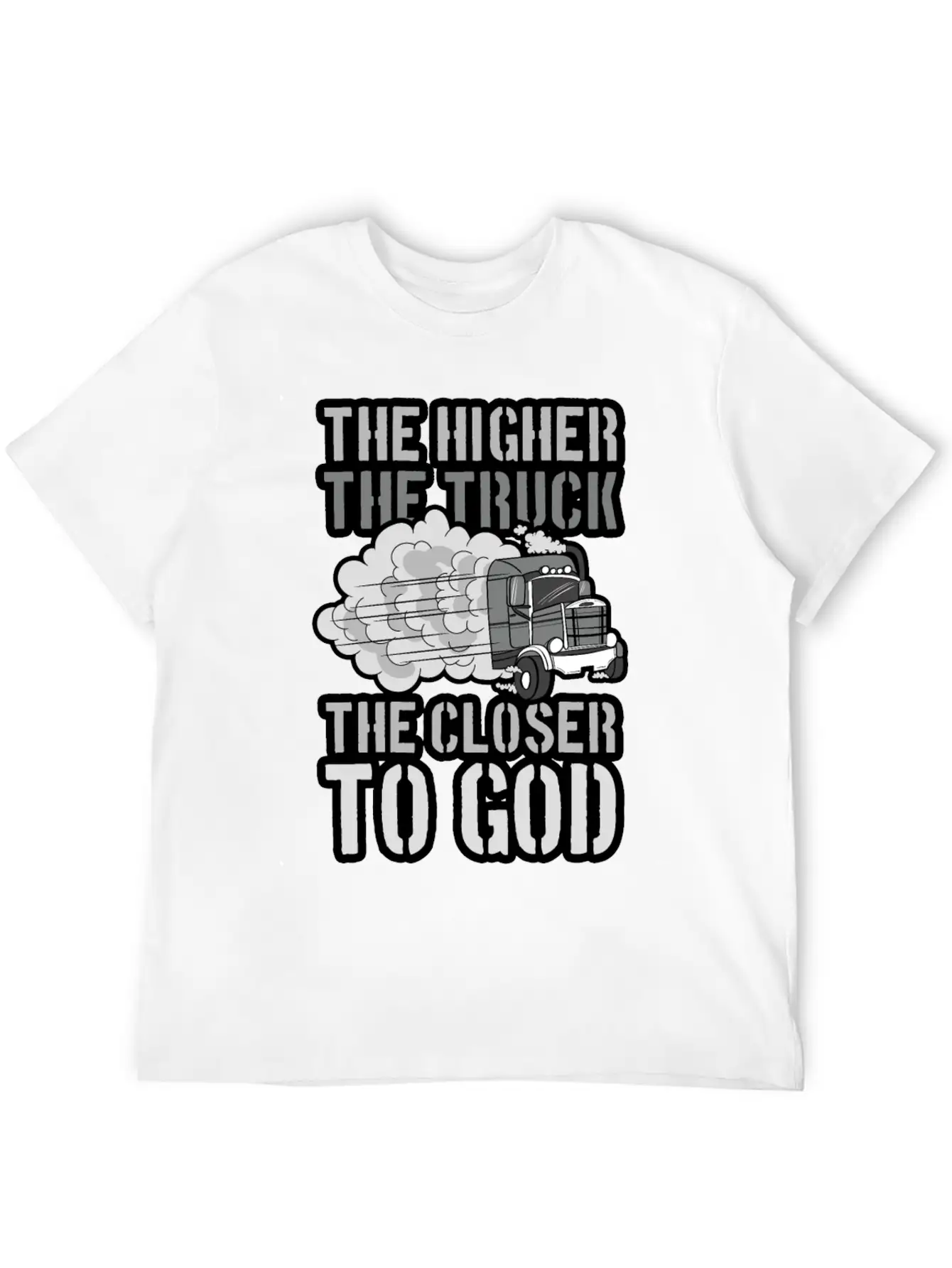 The Higher The Truck The Closer To God Unisex Short Sleeve Soft Cotton T-Shirt – Casual Everyday Wear