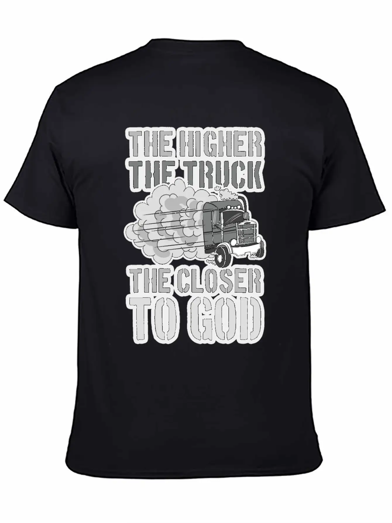 The Higher The Truck The Closer To God Unisex Short Sleeve Soft Cotton T-Shirt – Casual Everyday Wear
