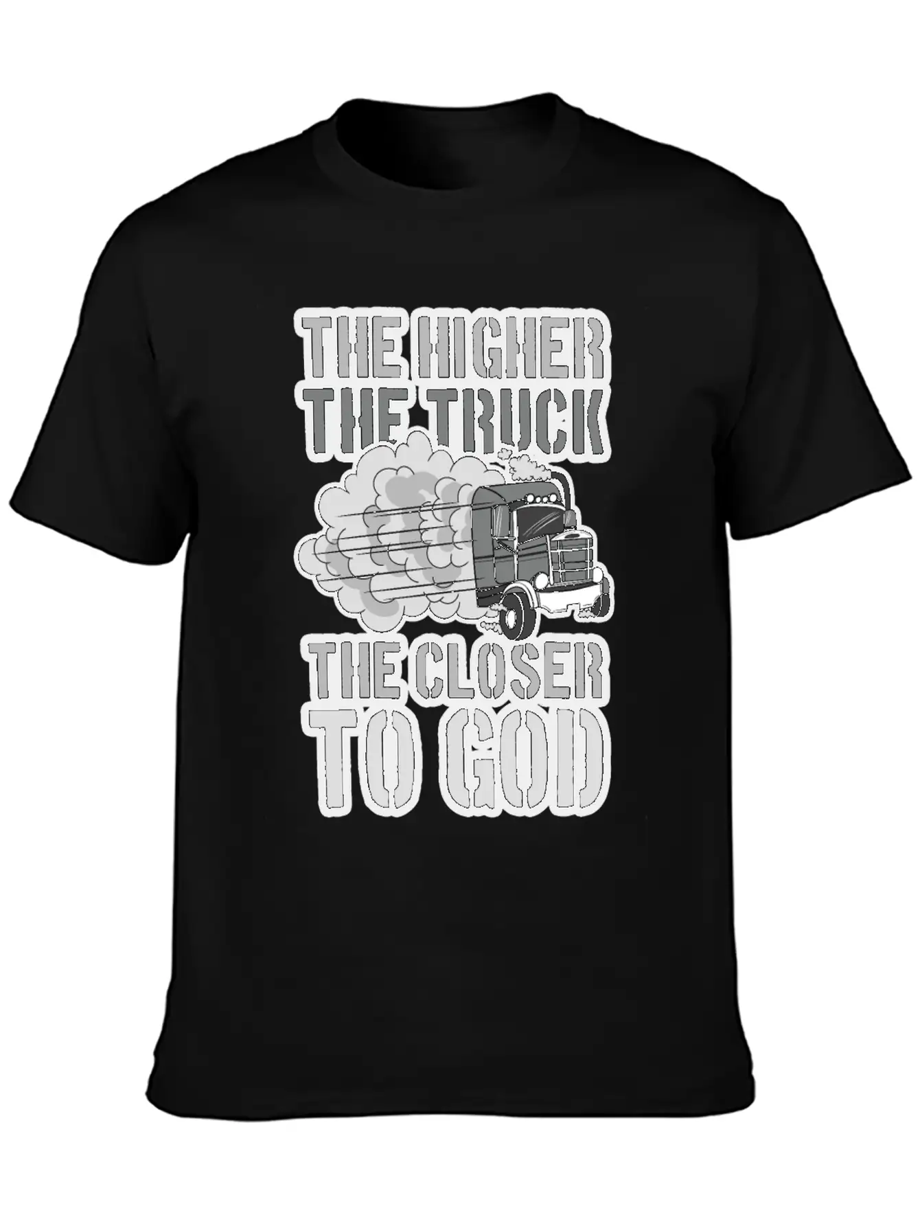 The Higher The Truck The Closer To God Unisex Short Sleeve Soft Cotton T-Shirt – Casual Everyday Wear
