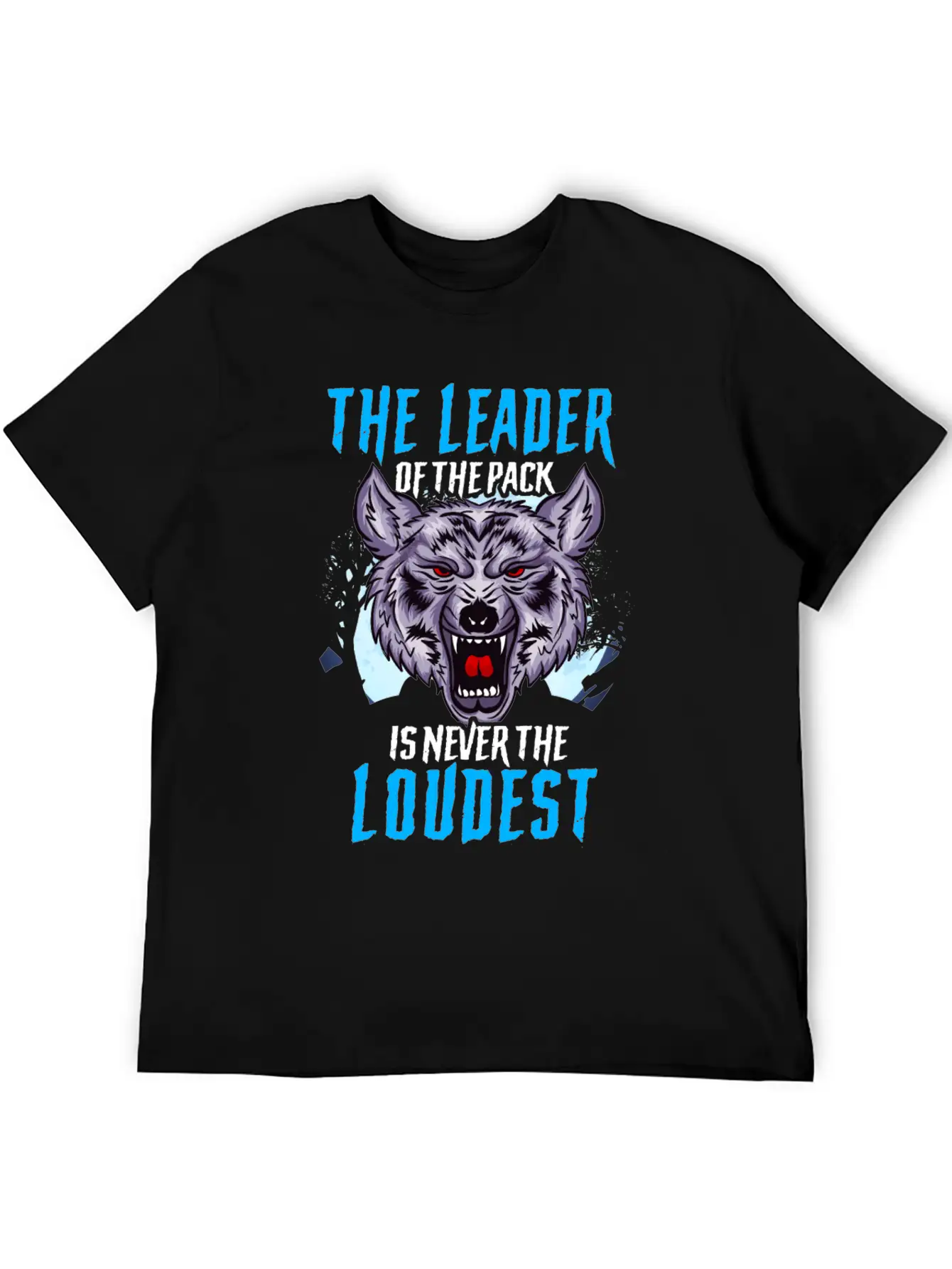 The Leader Of The Pack Is Never The Loudest Wolf Stylish Everyday T-Shirt – Unisex Basic Cotton Tee