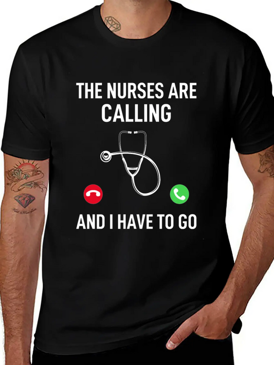The Nurses Are Calling And I Have To Go - Doctor Q Essential Unisex Summer Tee – Soft Cotton Casual Fit