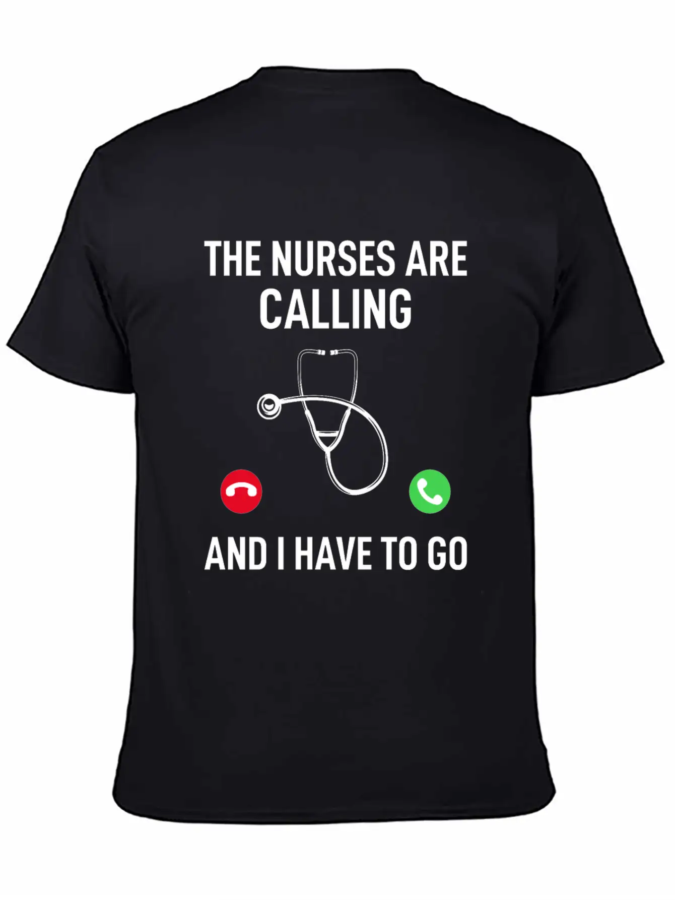 The Nurses Are Calling And I Have To Go - Doctor Q Essential Unisex Summer Tee – Soft Cotton Casual Fit