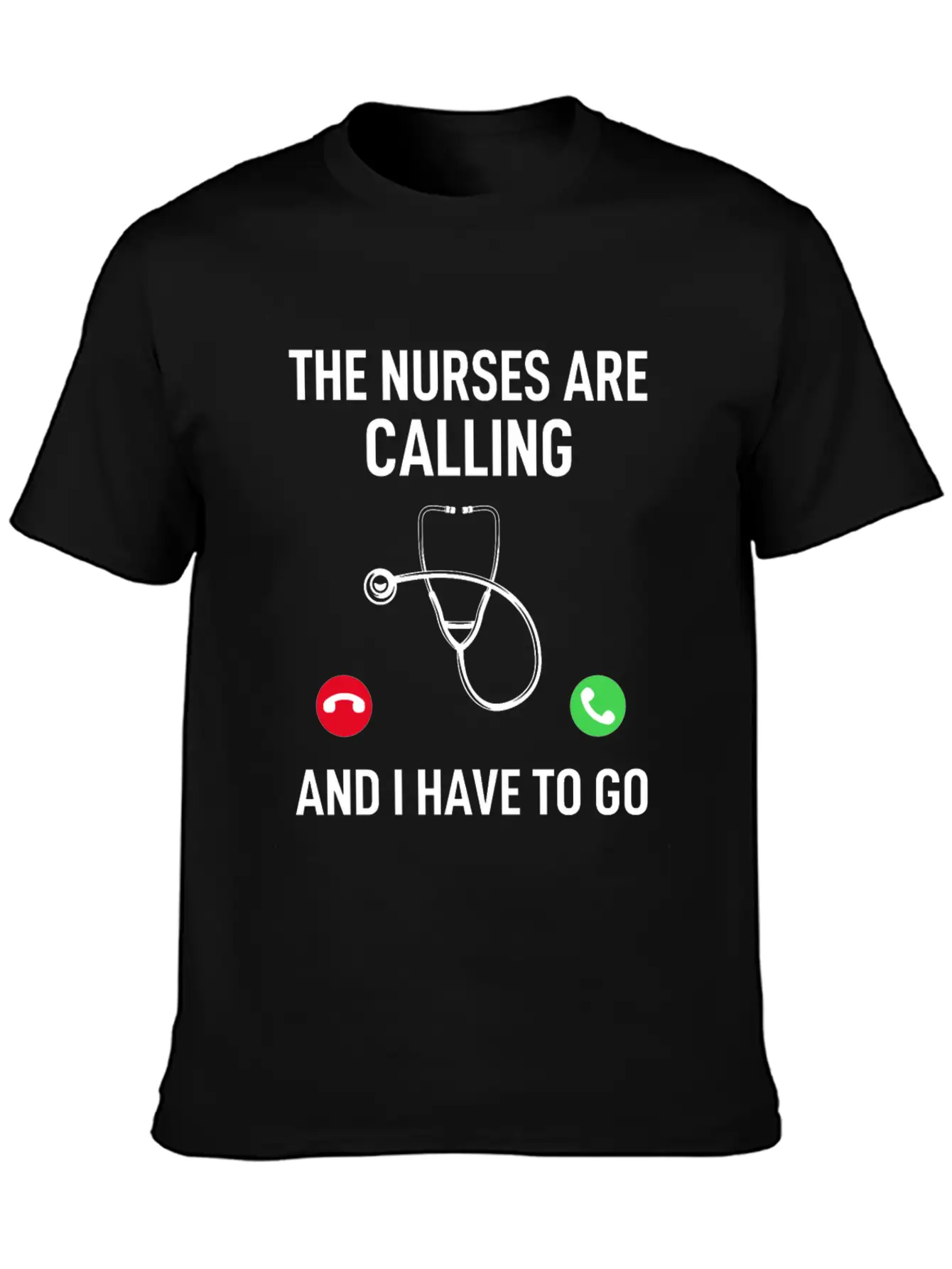 The Nurses Are Calling And I Have To Go - Doctor Q Essential Unisex Summer Tee – Soft Cotton Casual Fit