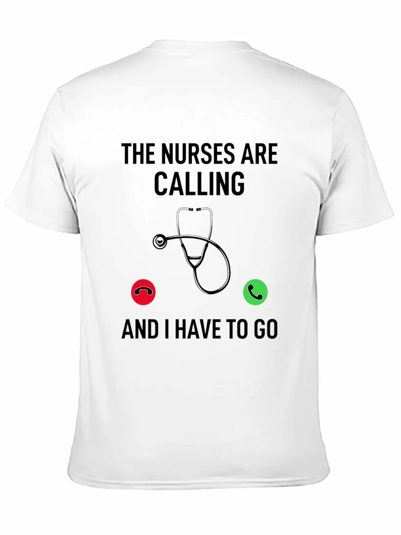 The Nurses Are Calling And I Have To Go - Doctor Q Essential Unisex Summer Tee – Soft Cotton Casual Fit