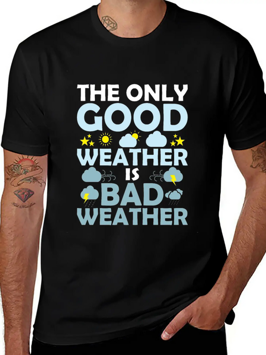 The Only Good Weather Is Bad Weather Storm Meteor Comfortable Minimalist Graphic Tee – Summer Style Essential