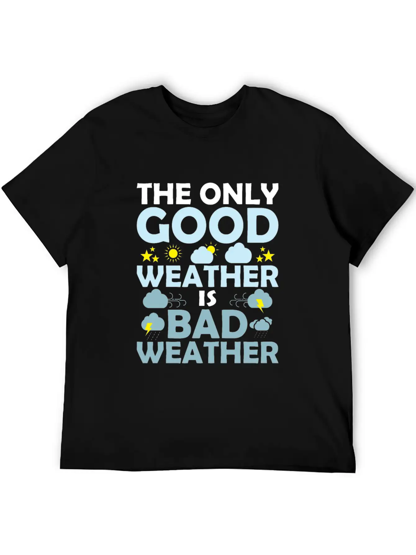The Only Good Weather Is Bad Weather Storm Meteor Comfortable Minimalist Graphic Tee – Summer Style Essential