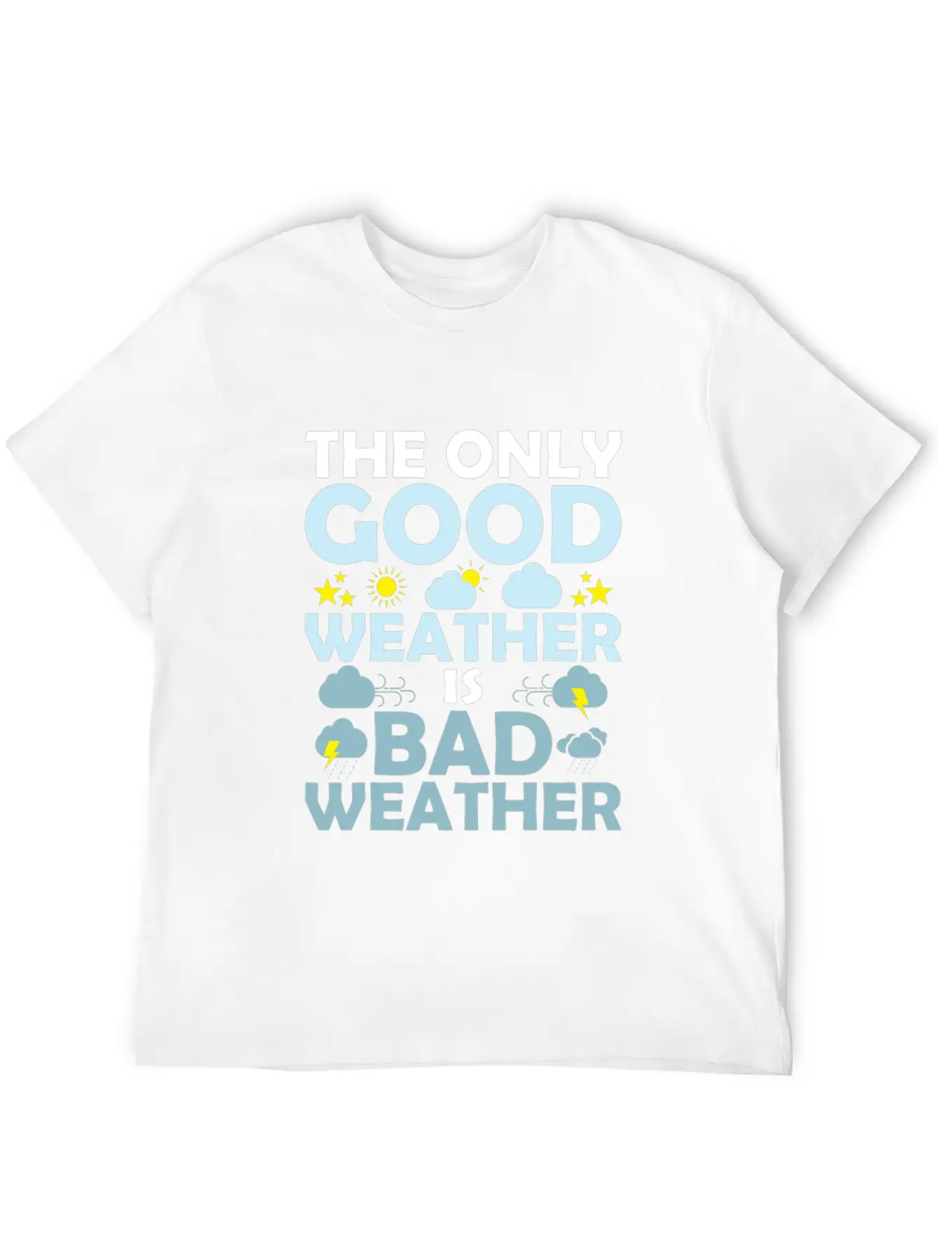 The Only Good Weather Is Bad Weather Storm Meteor Comfortable Minimalist Graphic Tee – Summer Style Essential