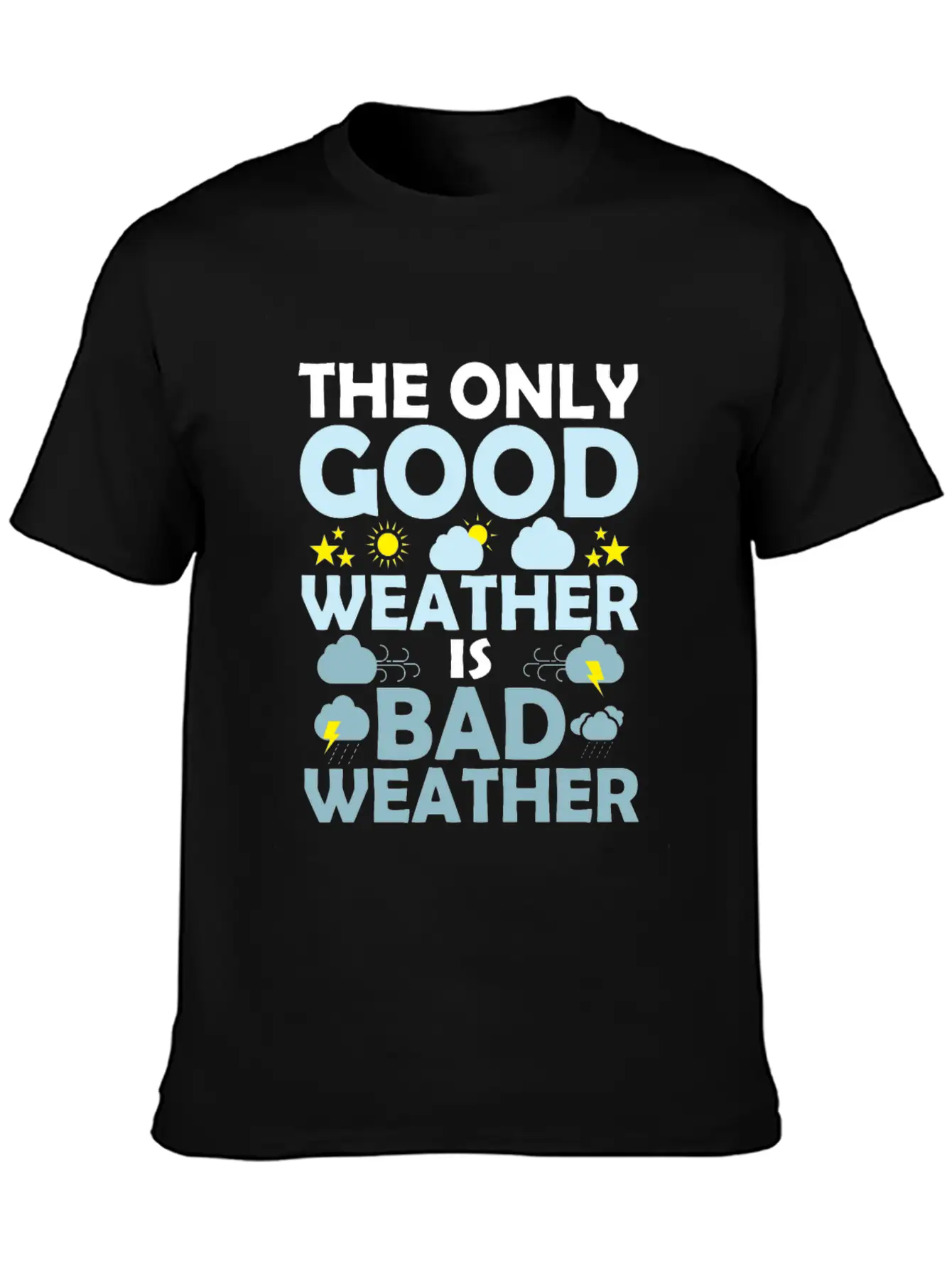 The Only Good Weather Is Bad Weather Storm Meteor Comfortable Minimalist Graphic Tee – Summer Style Essential