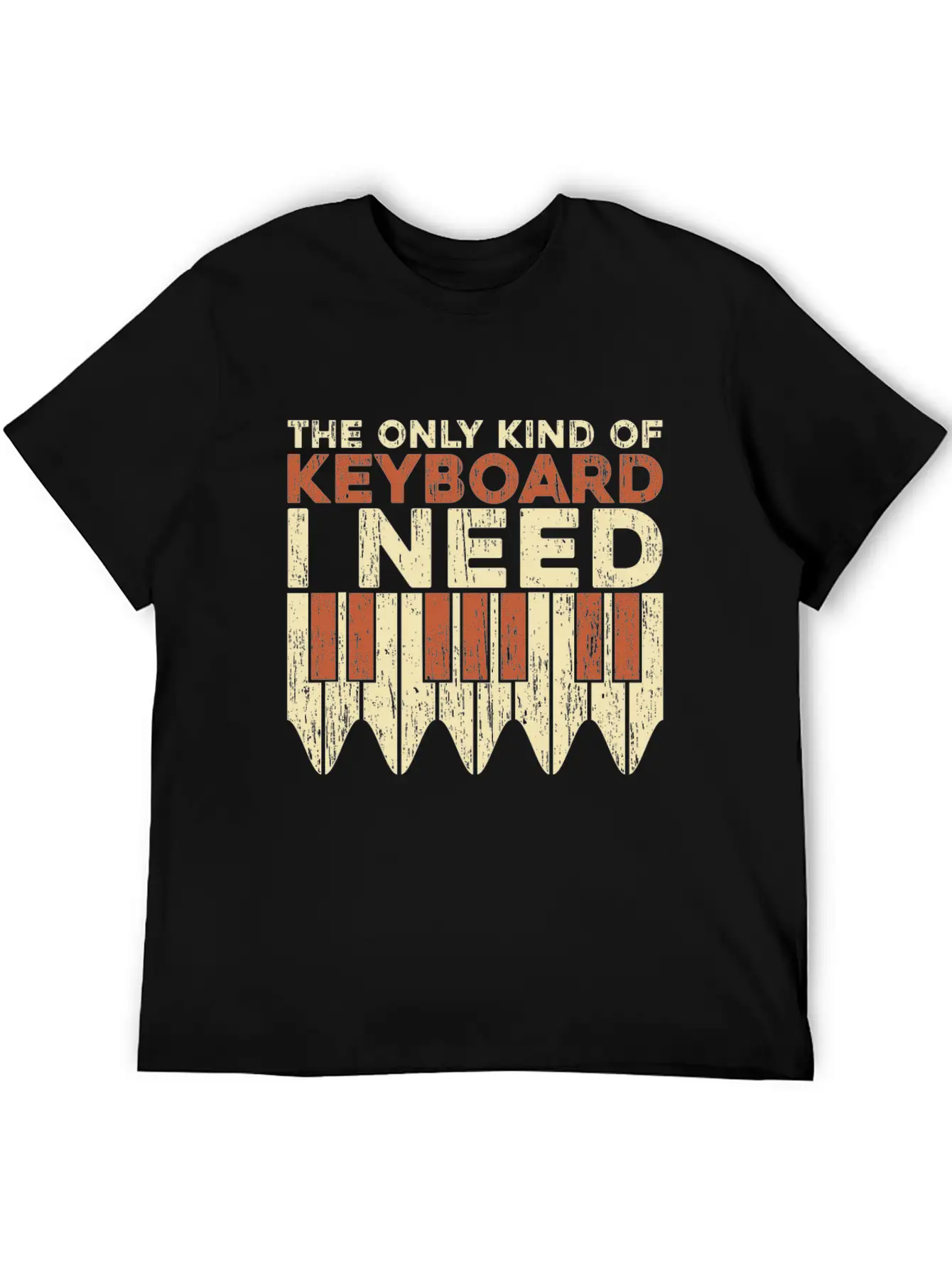 The Only Keyboard I Need Piano Gift Idea Quote Unisex Short Sleeve Soft Cotton T-Shirt – Casual Everyday Wear